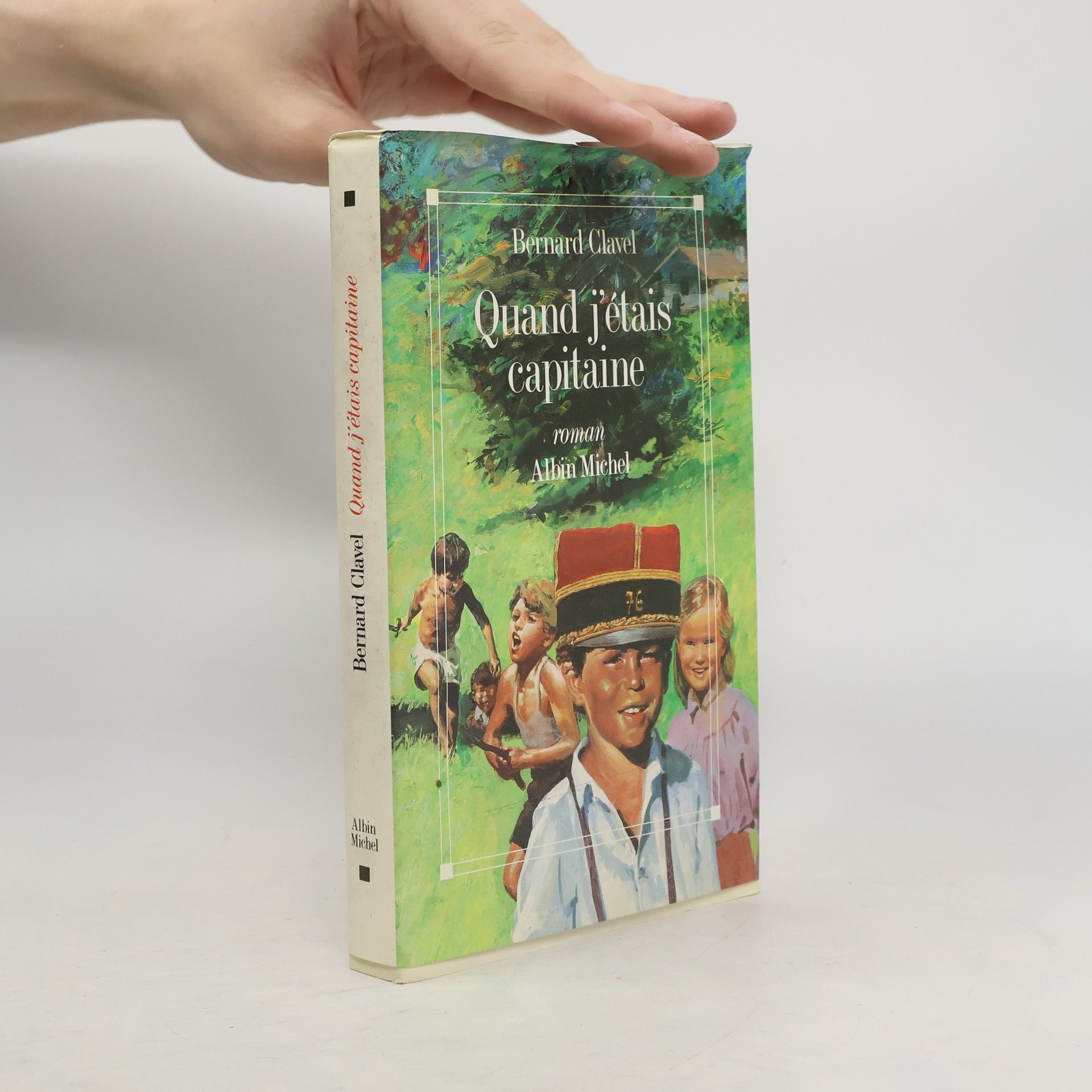 Bernard Clavel Quand j'étais capitaine