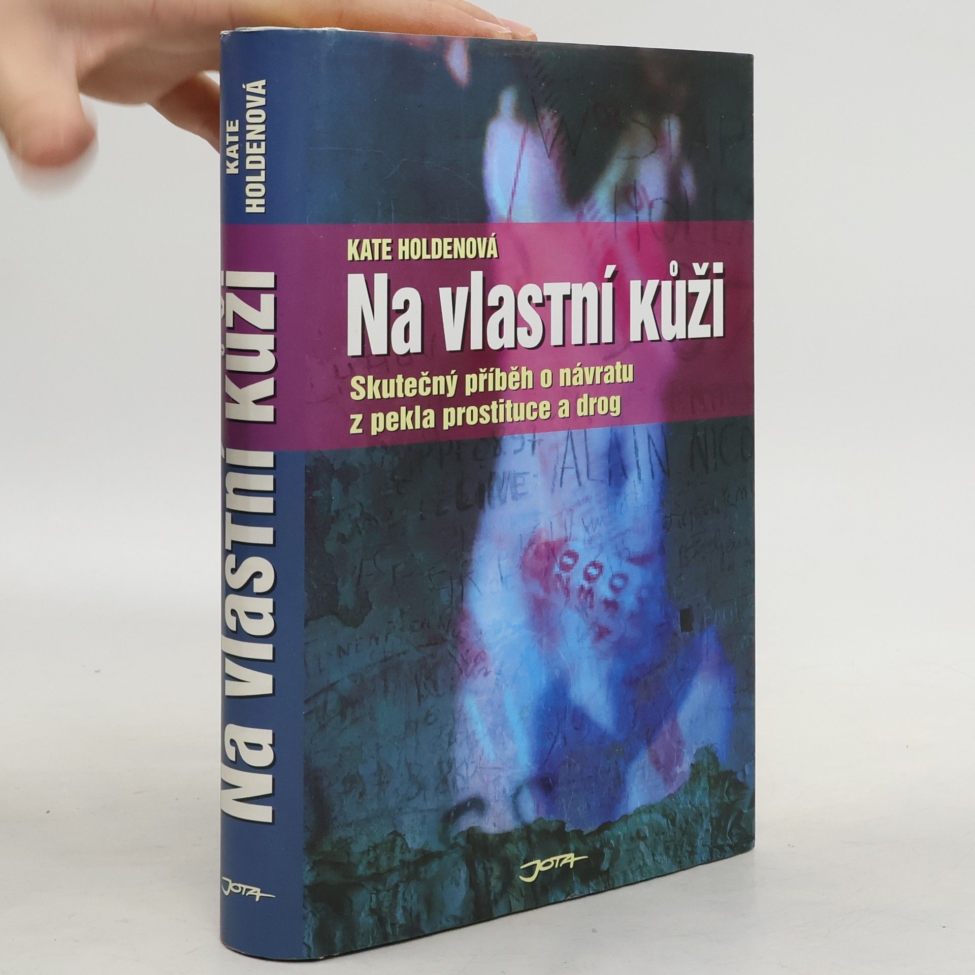 Kate Holden Na vlastní kůži. Skutečný příběh o návratu z pekla prostituce a drog