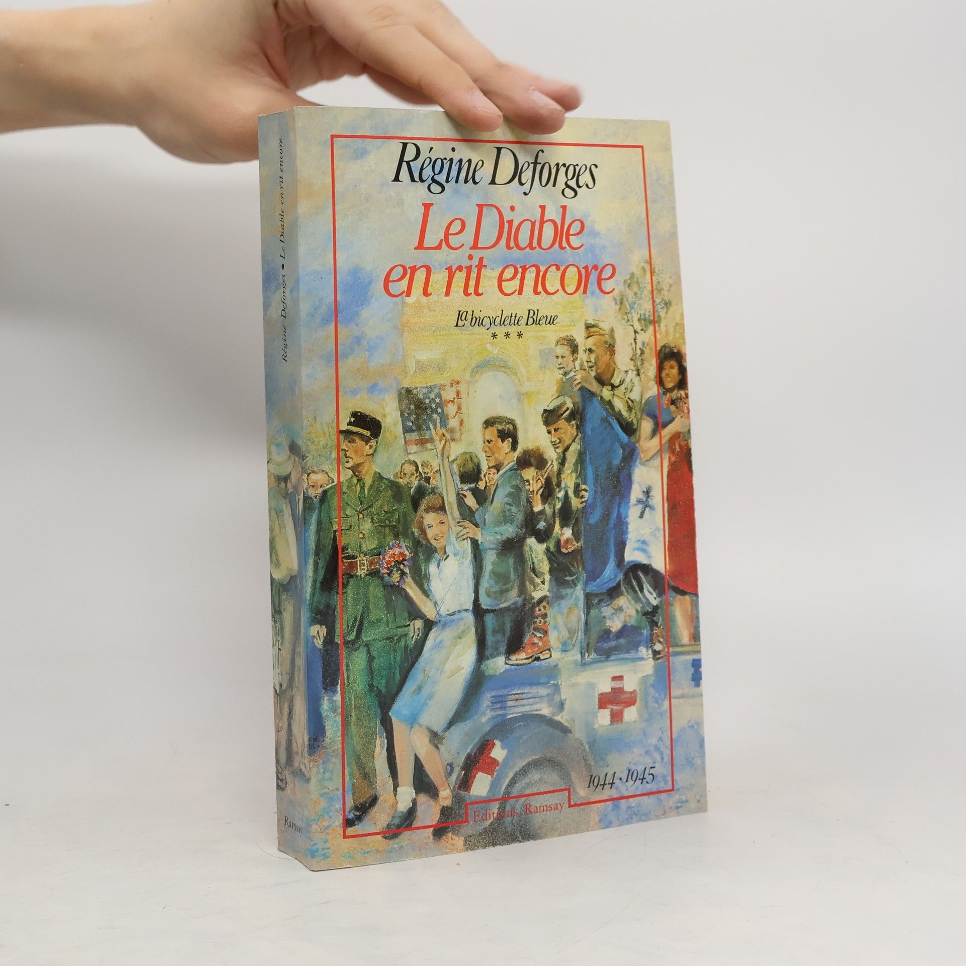 Régine Deforges La Bicyclette Bleue - 3: Le Diable en rit encore