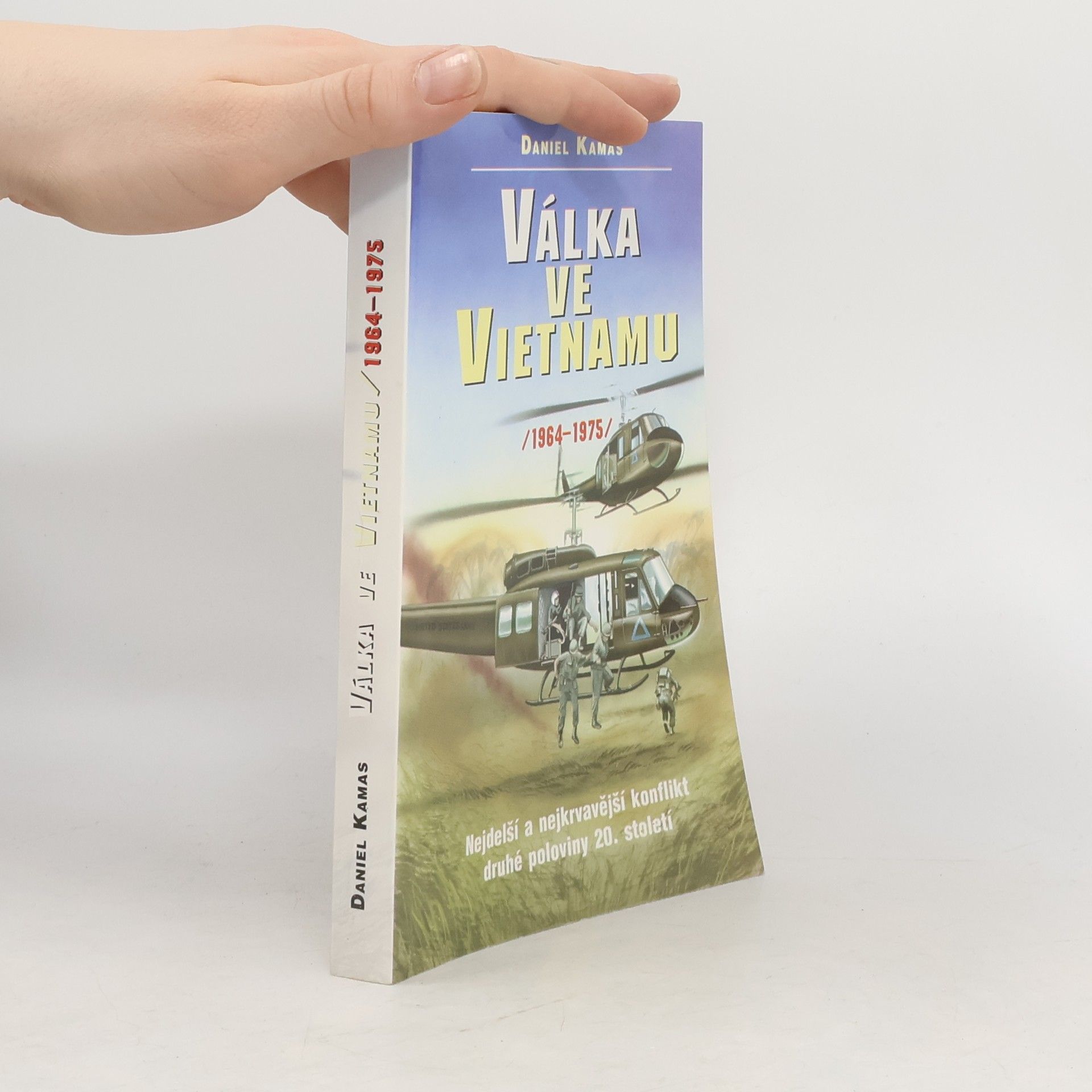 Daniel Kamas Válka ve Vietnamu. 1964 - 1975.