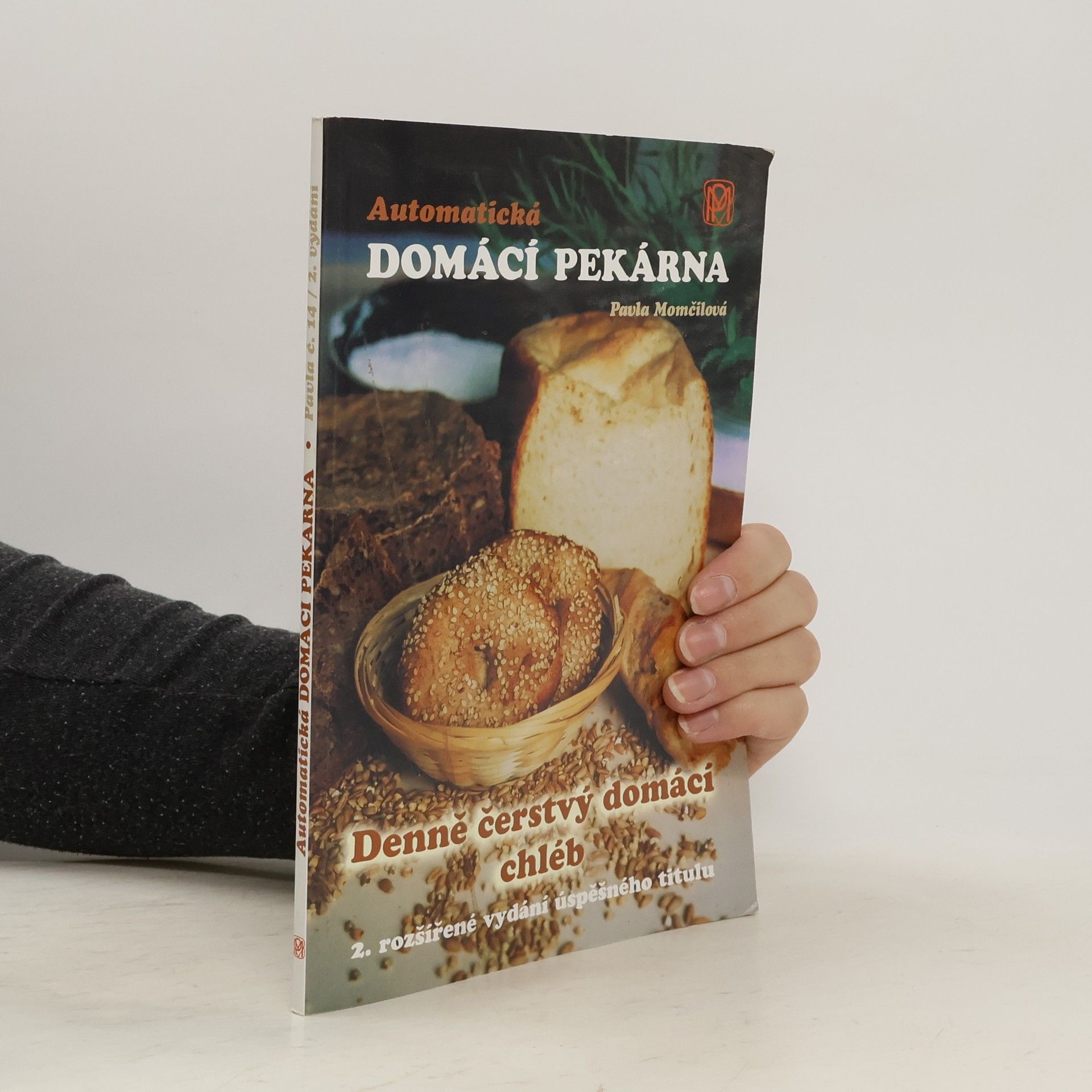 Pavla Momčilová Automatická domácí pekárna : denně čerstvý domácí chléb