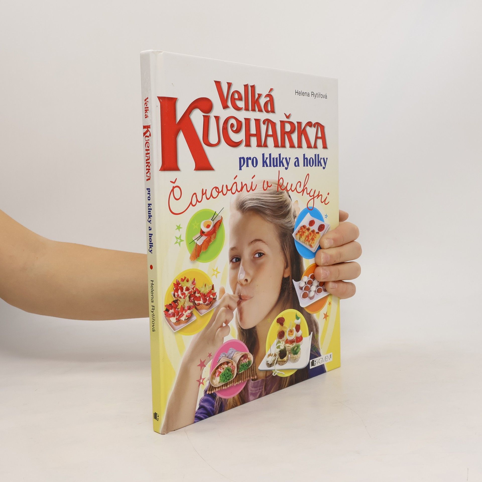 Helena Rytířová Velká kuchařka pro kluky a holky : čarování v kuchyni