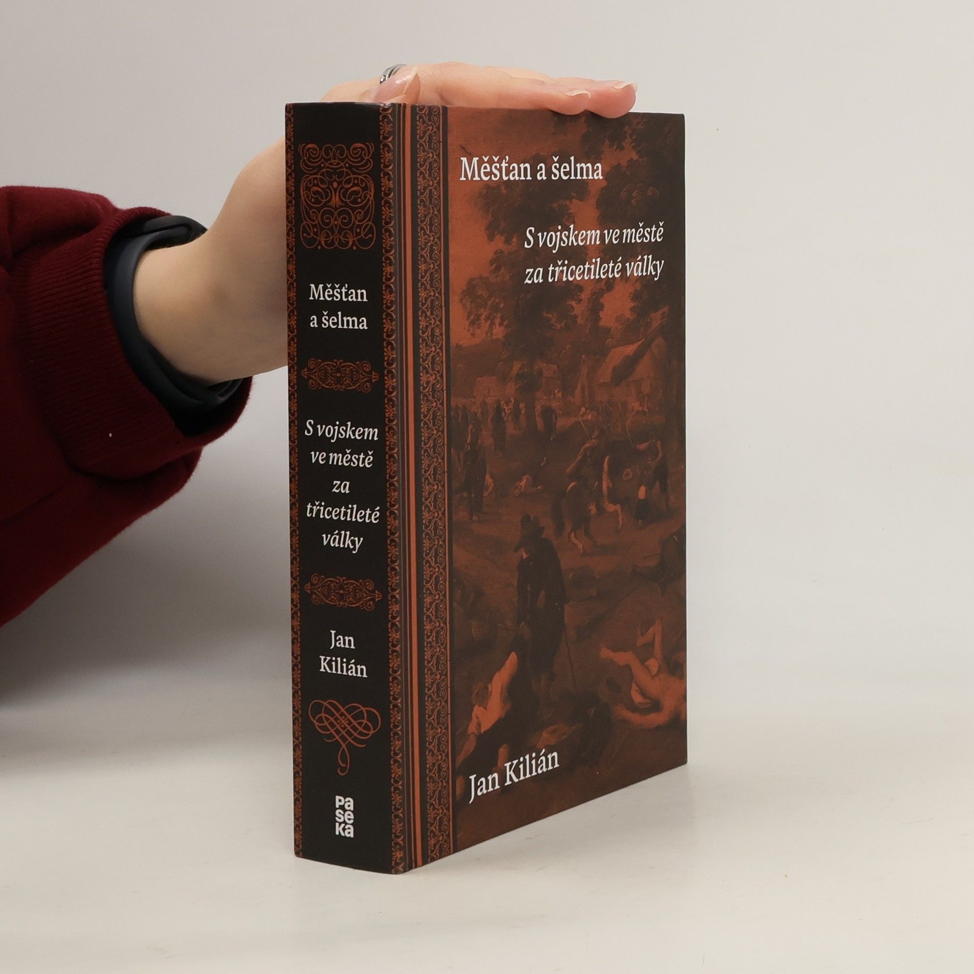 Jan Kilián Měšťan a šelma : s vojskem ve městě za třicetileté války