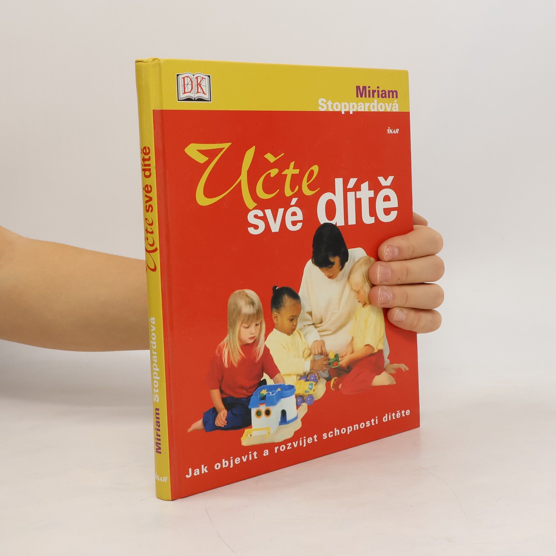 Miriam Stoppard Učte své dítě : jak objevit a rozvíjet schopnosti dítěte