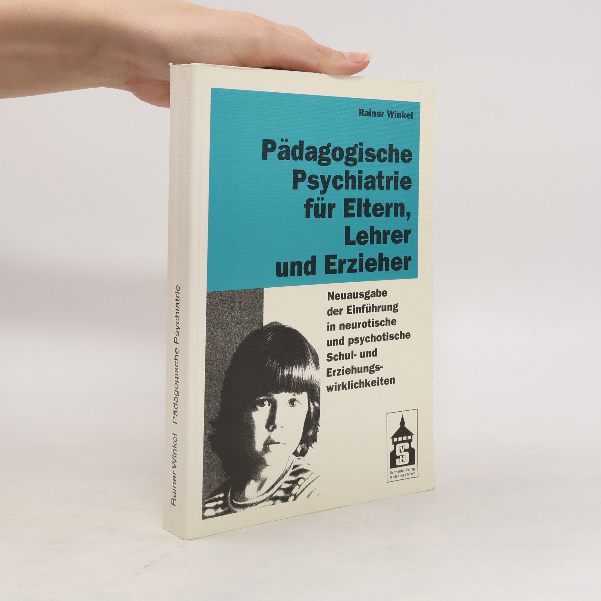 Rainer Winkel Pädagogische Psychiatrie für Eltern, Lehrer und Erzieher