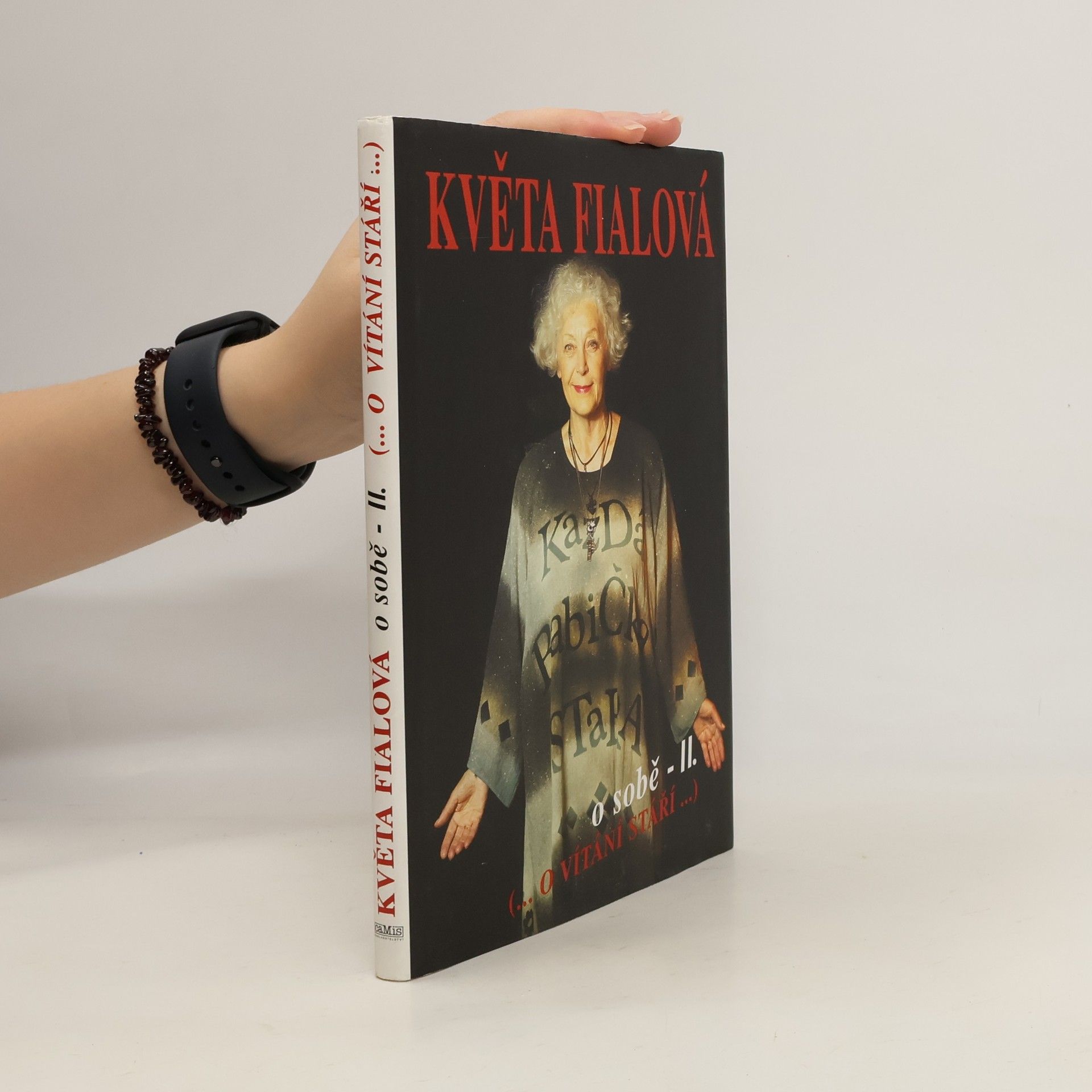 Květa Fialová Květa Fialová o sobě II. (...o vítání stáří...)