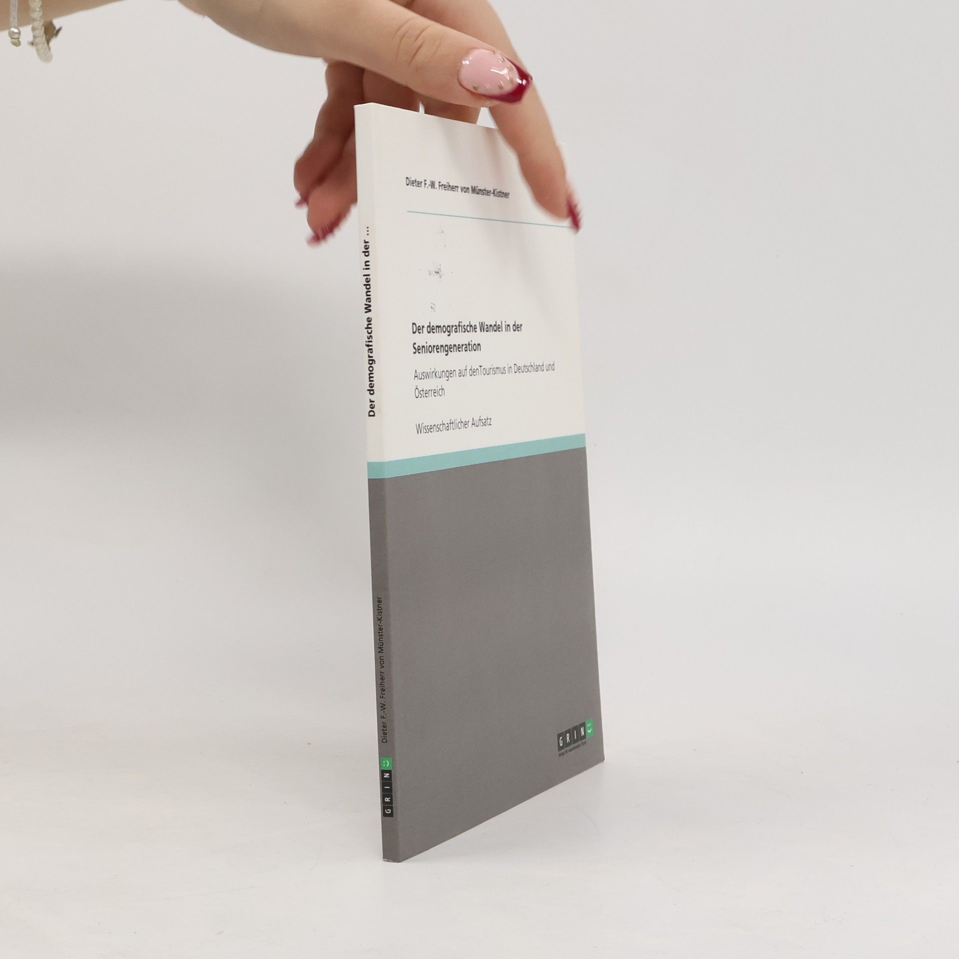 Dieter F. -W. Freiherr von Münster-Kistner Der demografische Wandel in der Seniorengeneration