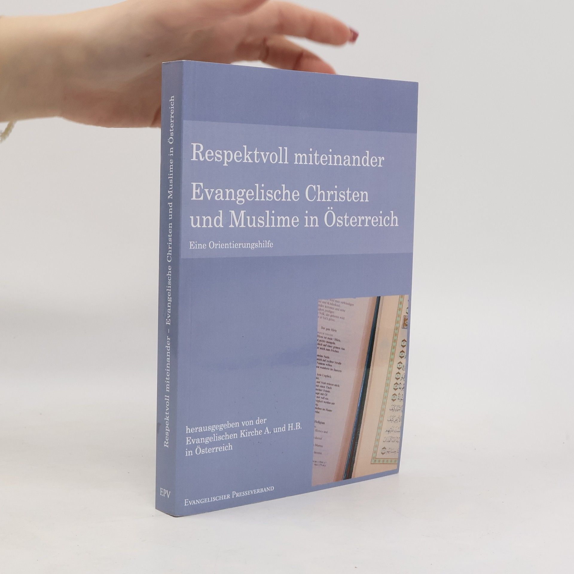 Autores varios Respektvoll miteinander. Evangelische Christen und Muslime in Österreich. Eine Orientierungshilfe