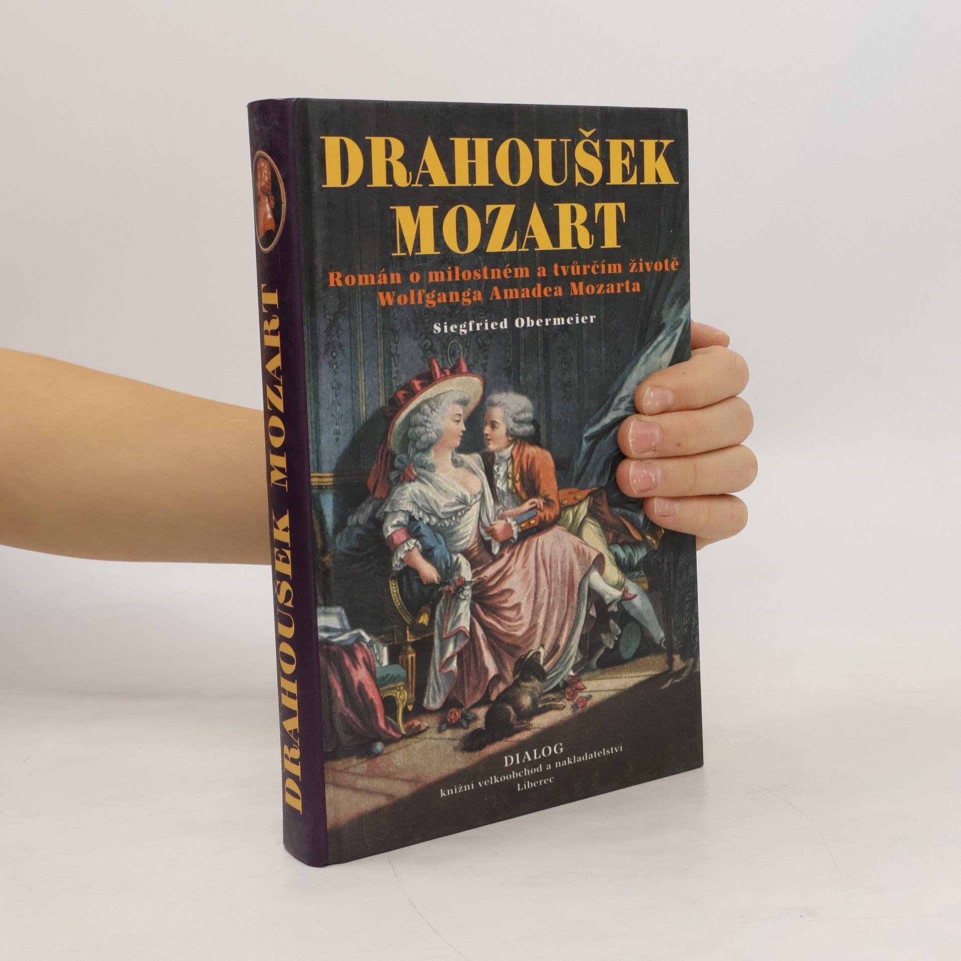 Siegfried Obermeier Drahoušek Mozart : román o milostném a tvůrčím životě Wolfganga Amadea Mozarta