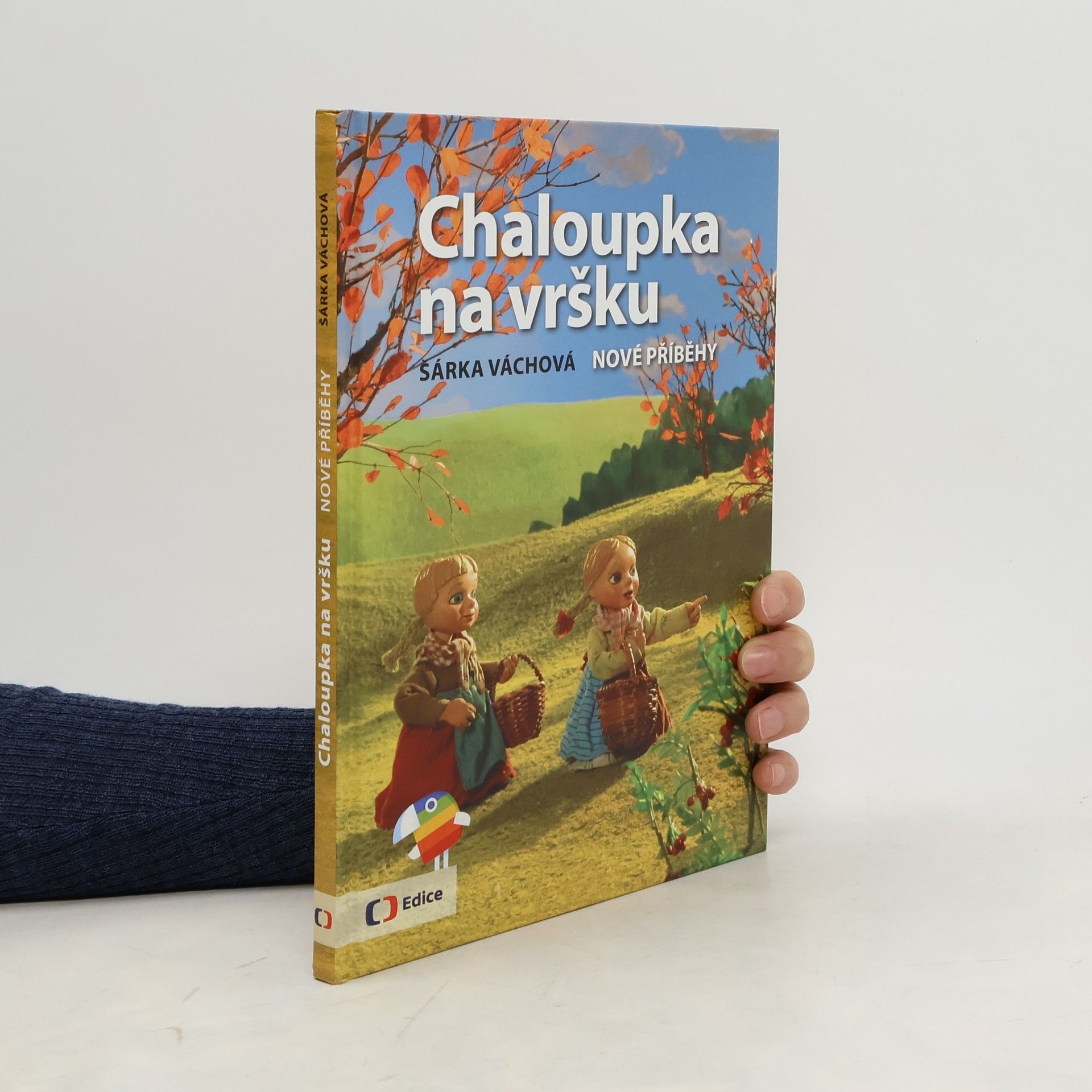 Šárka Váchová Chaloupka na vršku. Nové příběhy