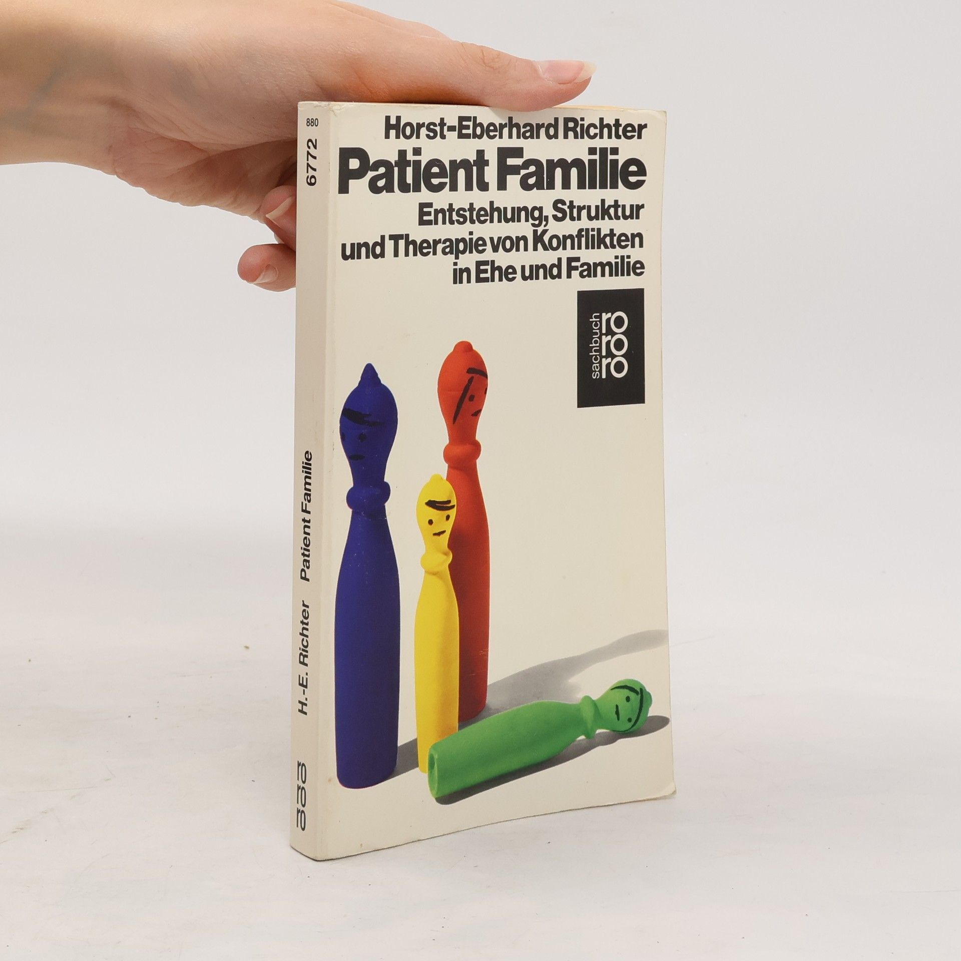 Patient Familie: Entstehung, Struktur und Therapie von Konflikten in Ehe und Familie