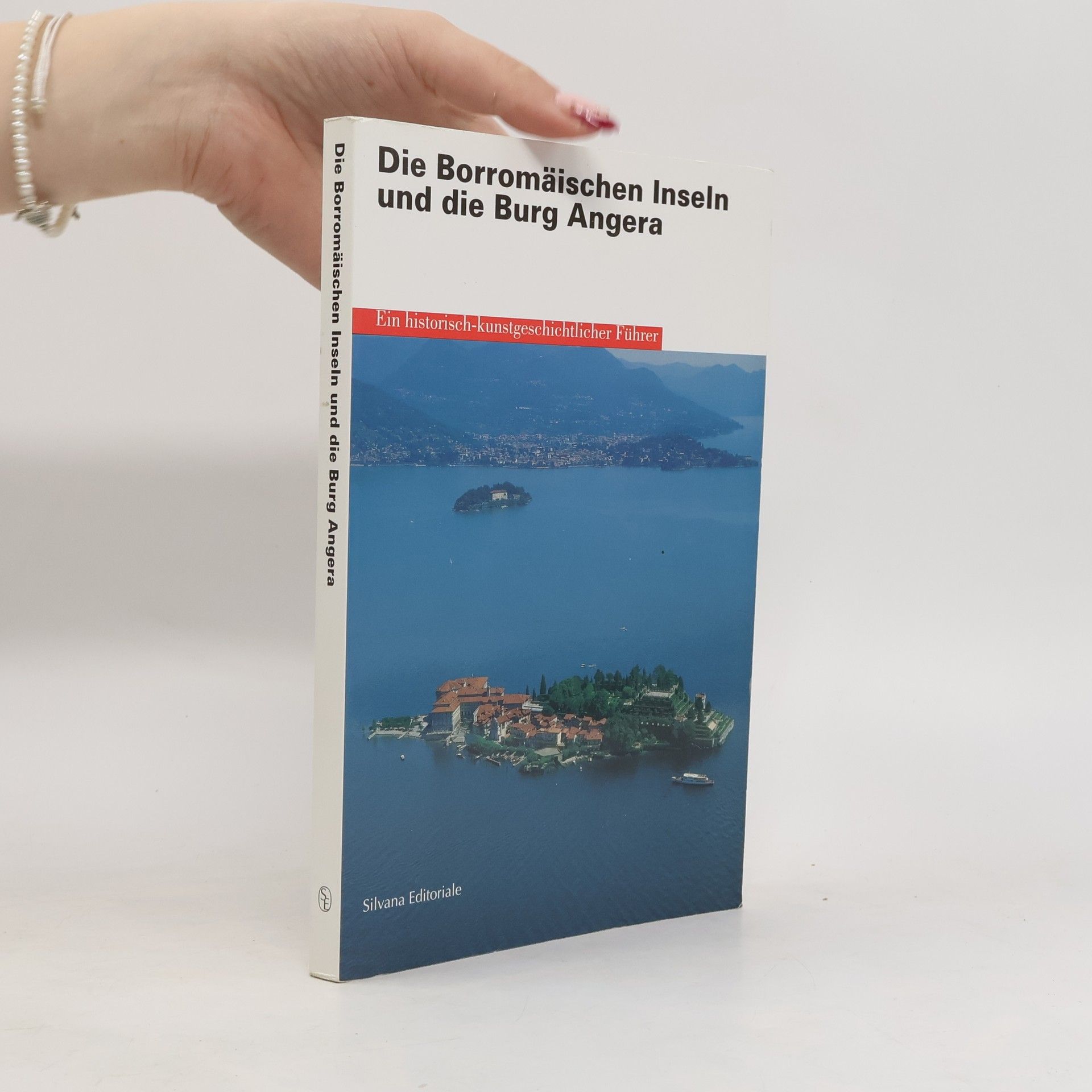 Autorenkollektiv Die Borromäischen Inseln und die Burg Angera