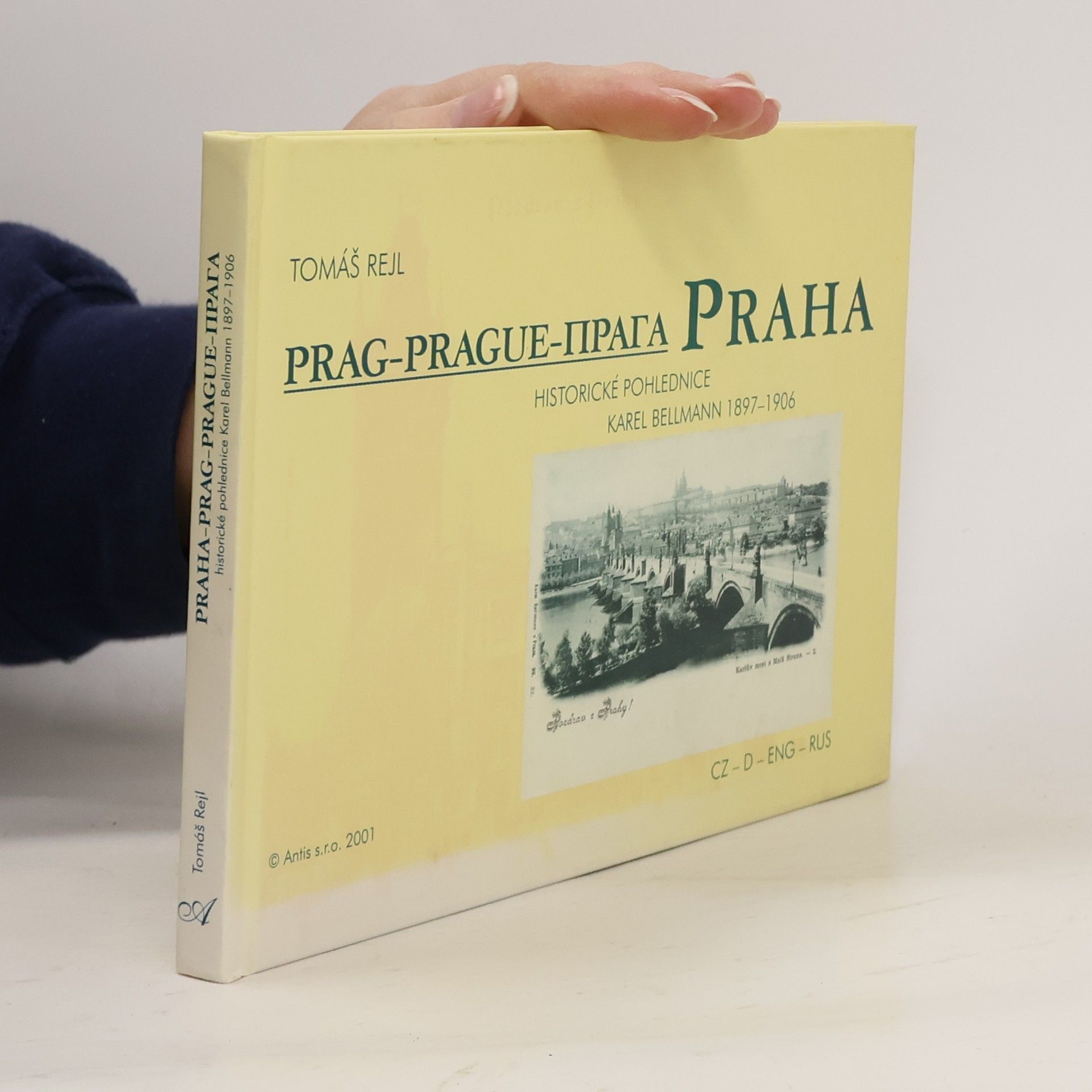 Tomáš Rejl Praha. Historické pohlednice Karel Bellmann 1897-1906.