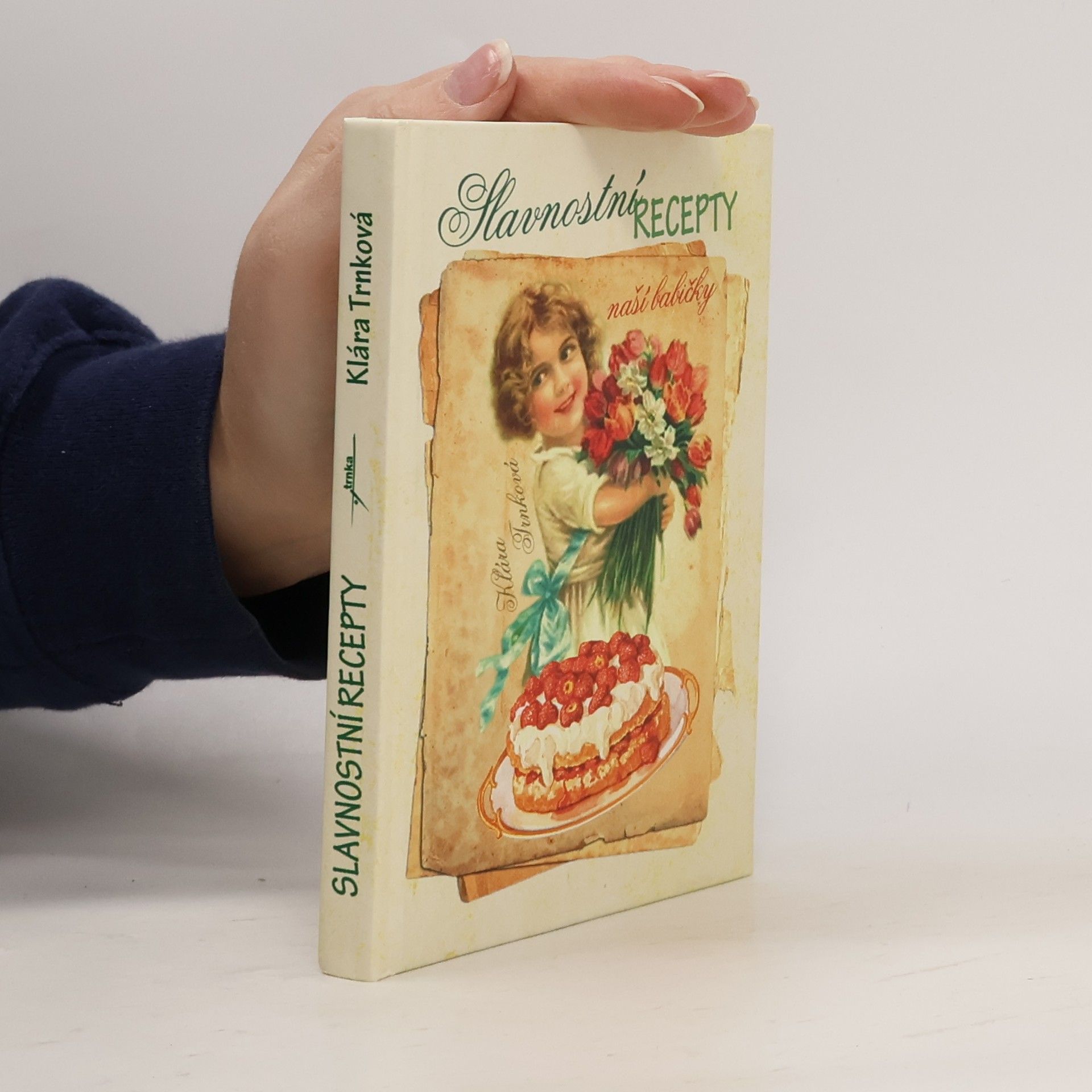 Klára Trnková Slavnostní recepty naší babičky