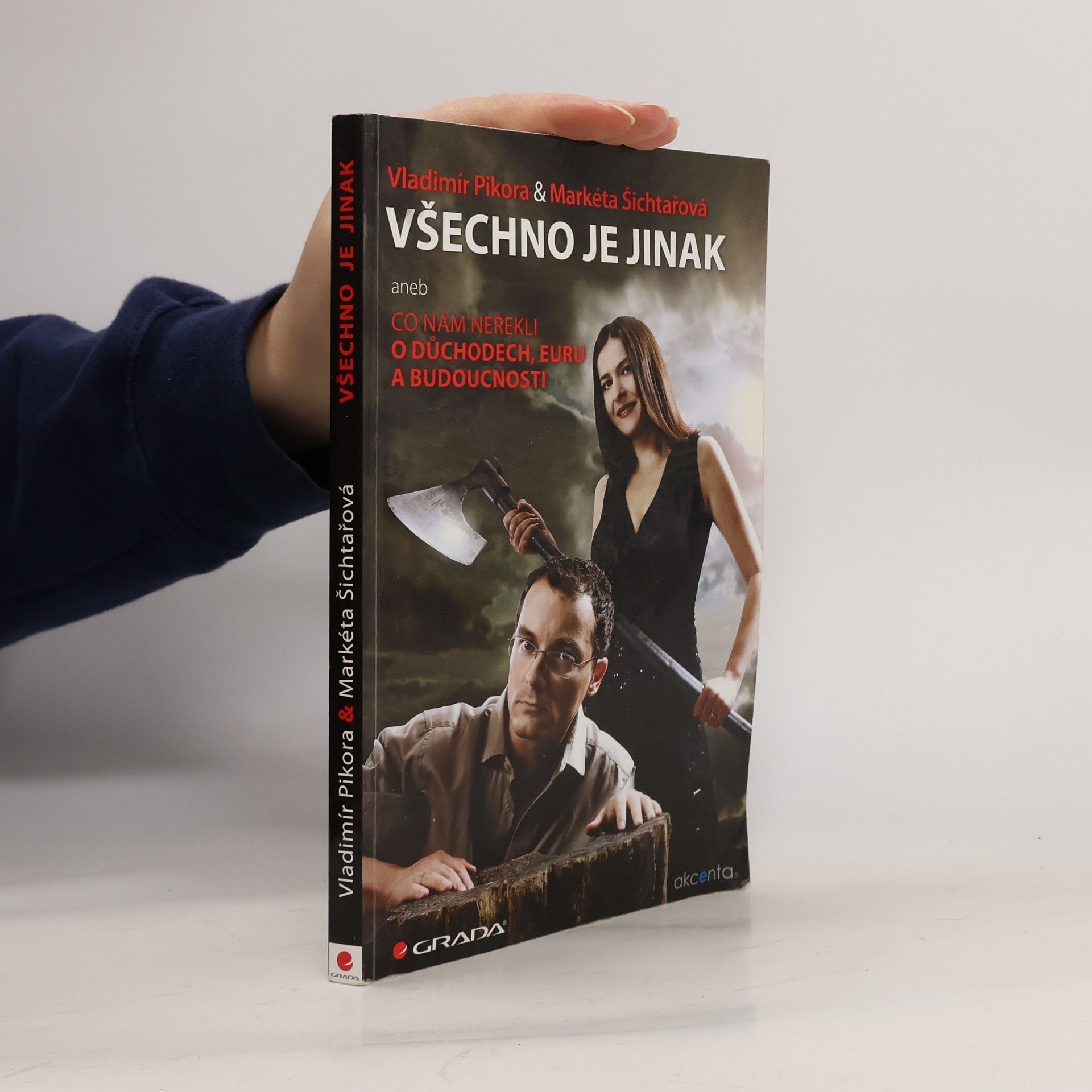 Všechno je jinak, aneb, Co nám neřekli o důchodech, euru a budoucnosti