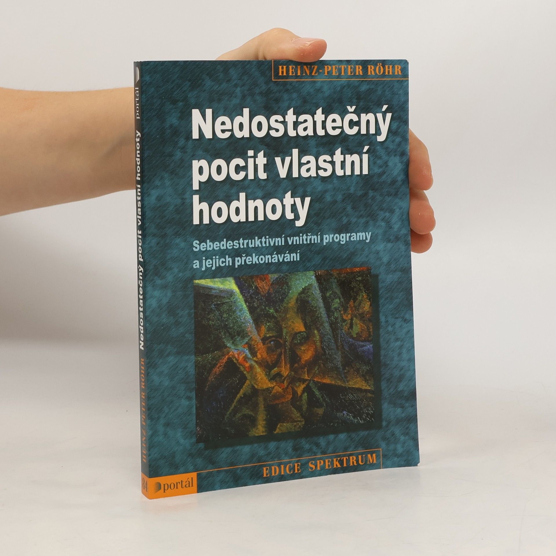 Heinz-Peter Röhr Nedostatečný pocit vlastní hodnoty. Sebedestruktivní vnitřní programy a jejich překonávání