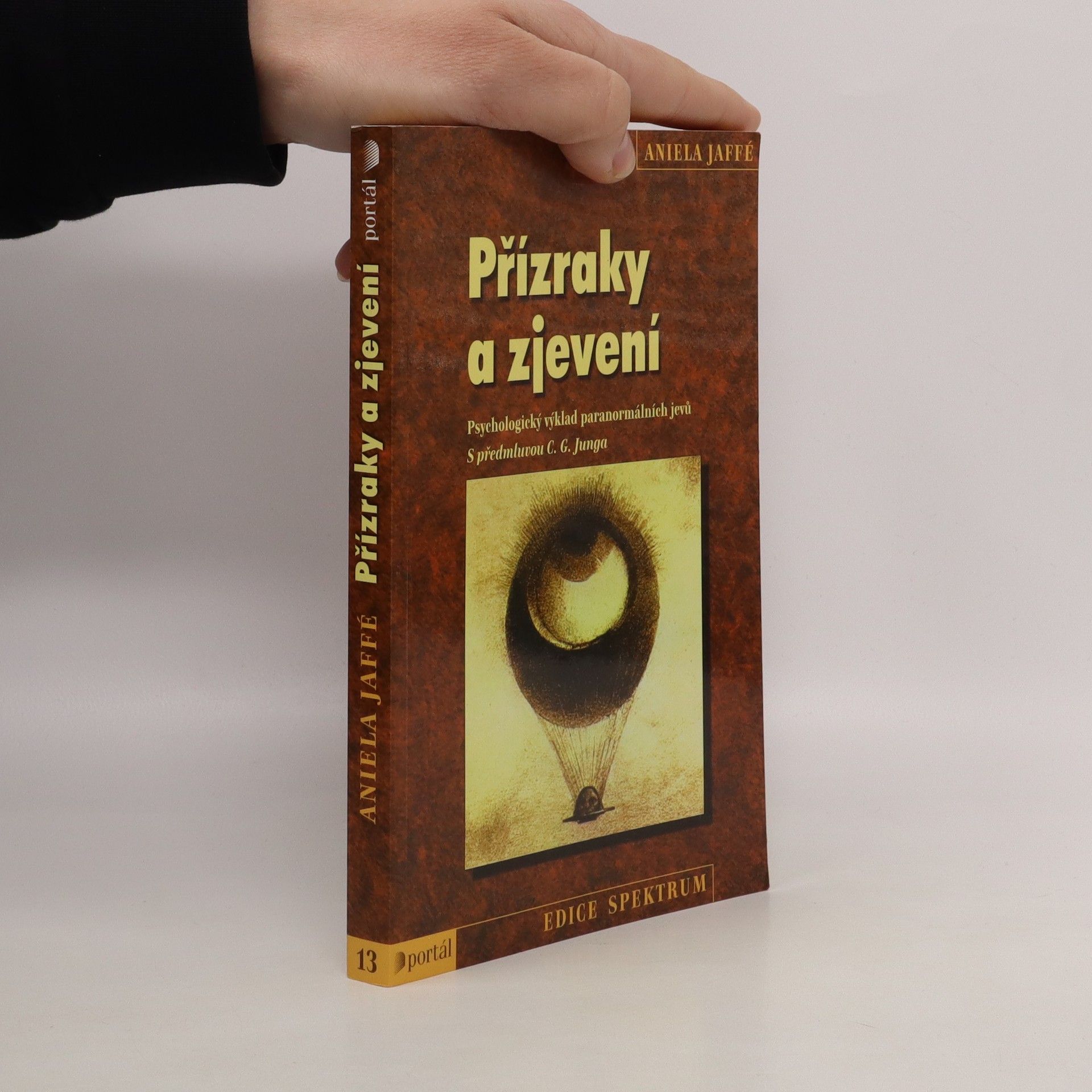 Aniela Jaffé Přízraky a zjevení : psychologický výklad paranormálních jevů