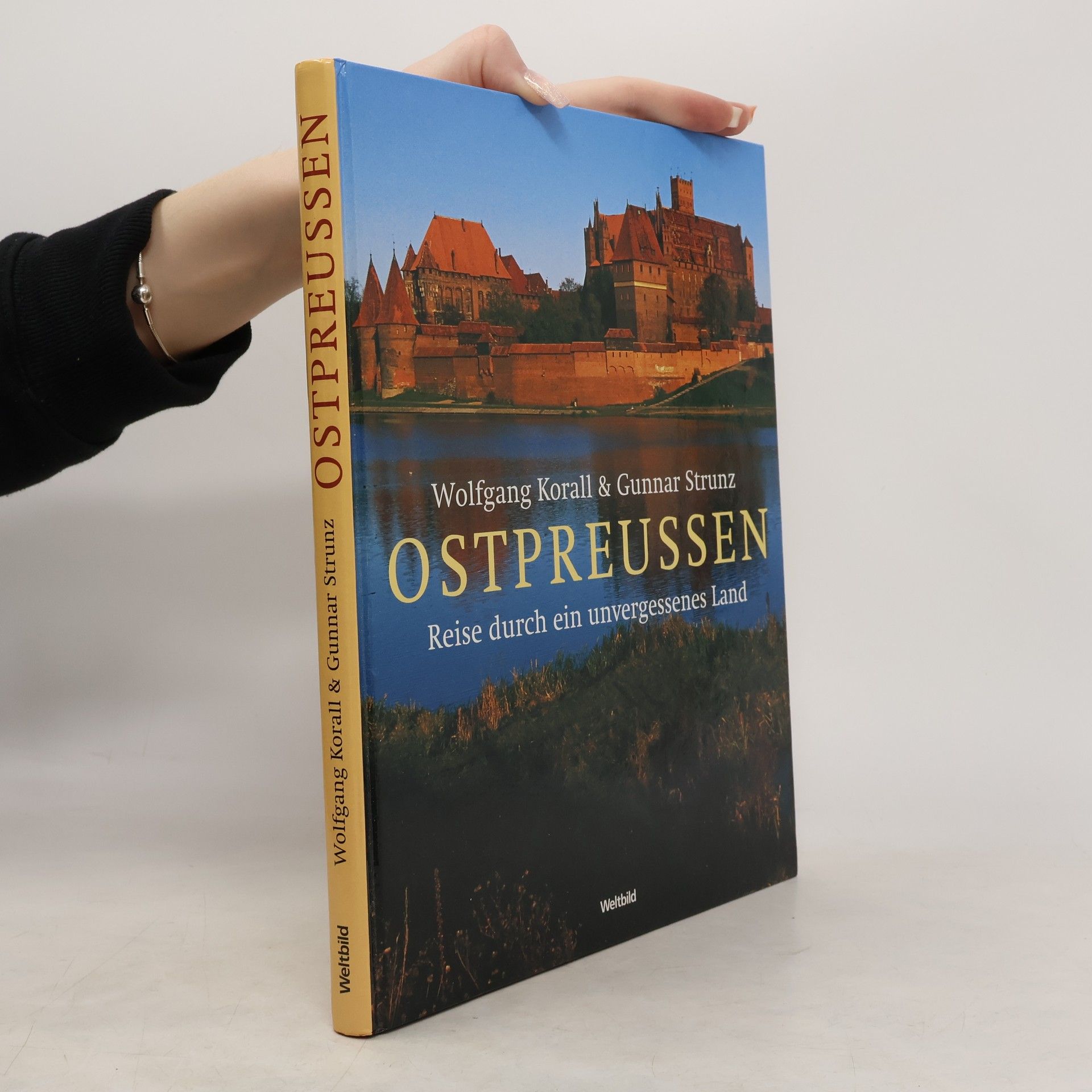 Gunnar Strunz Ostpreussen : Reise durch ein unvergessenes Land