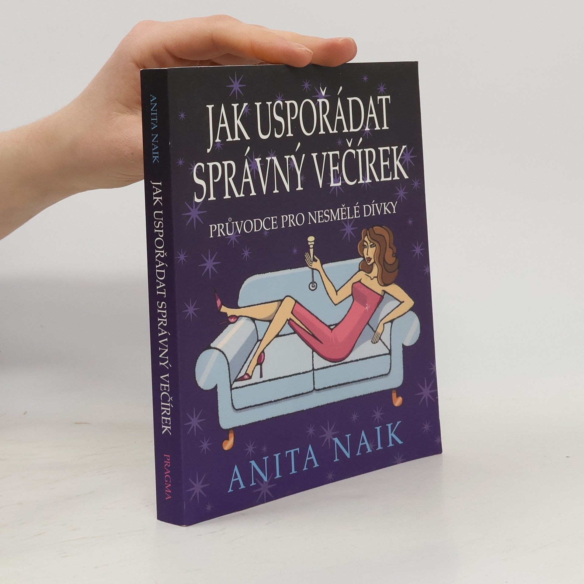 Anita Naik Jak uspořádat správný večírek
