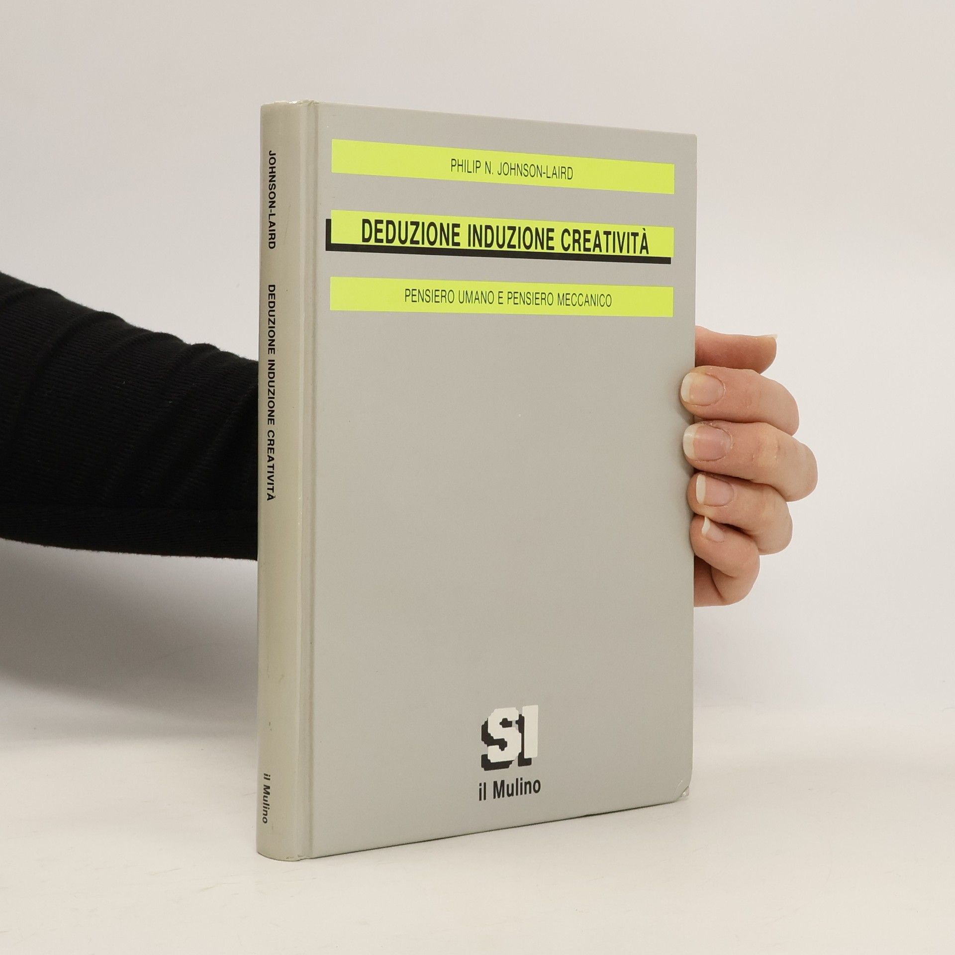 Philip N. Johnson Laird Deduzione induzione creatività. Pensiero umano e pensiero meccanico
