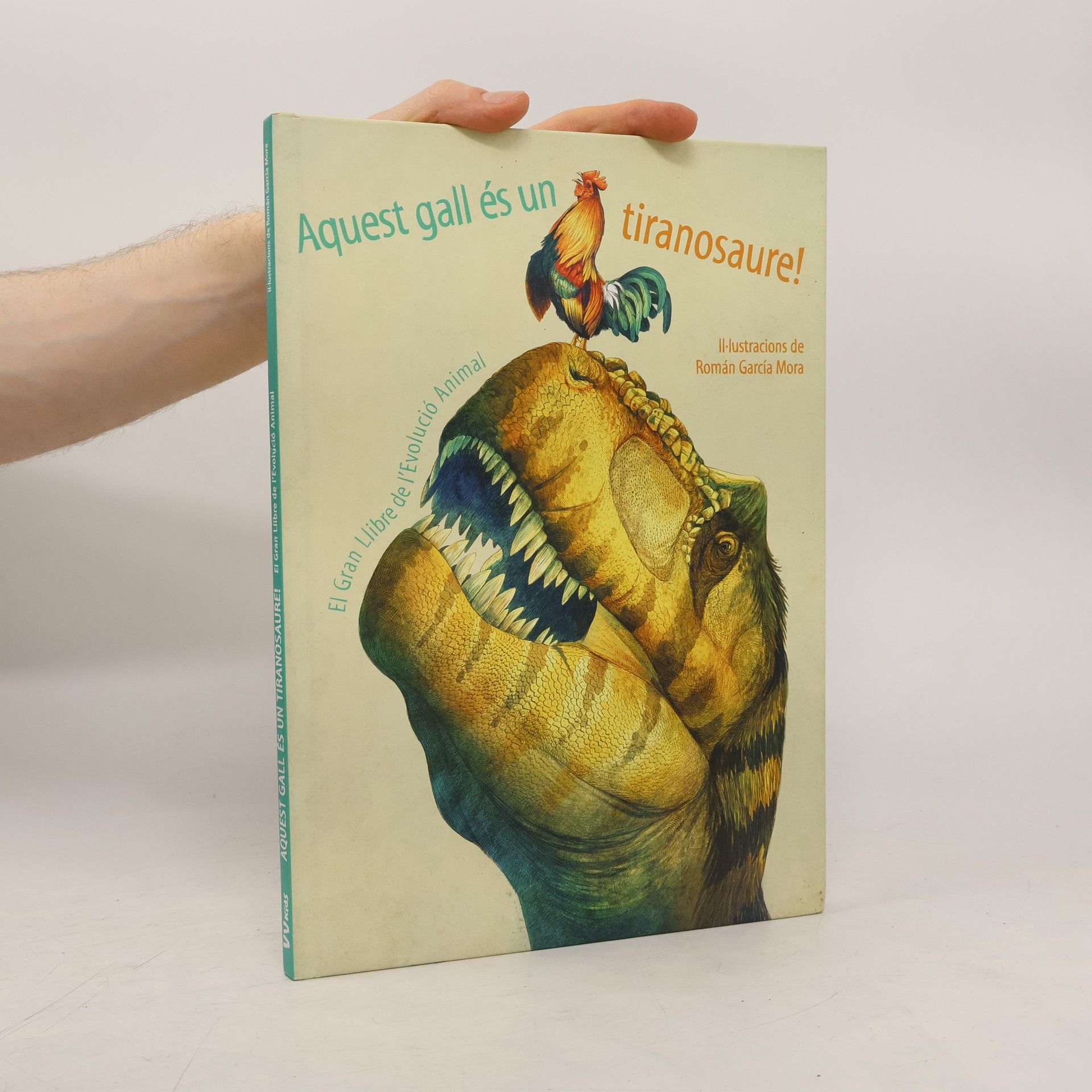 Román García Mora El Gran Llibre de l'Evolució Animal: Aquest gall és un tiranosaure!