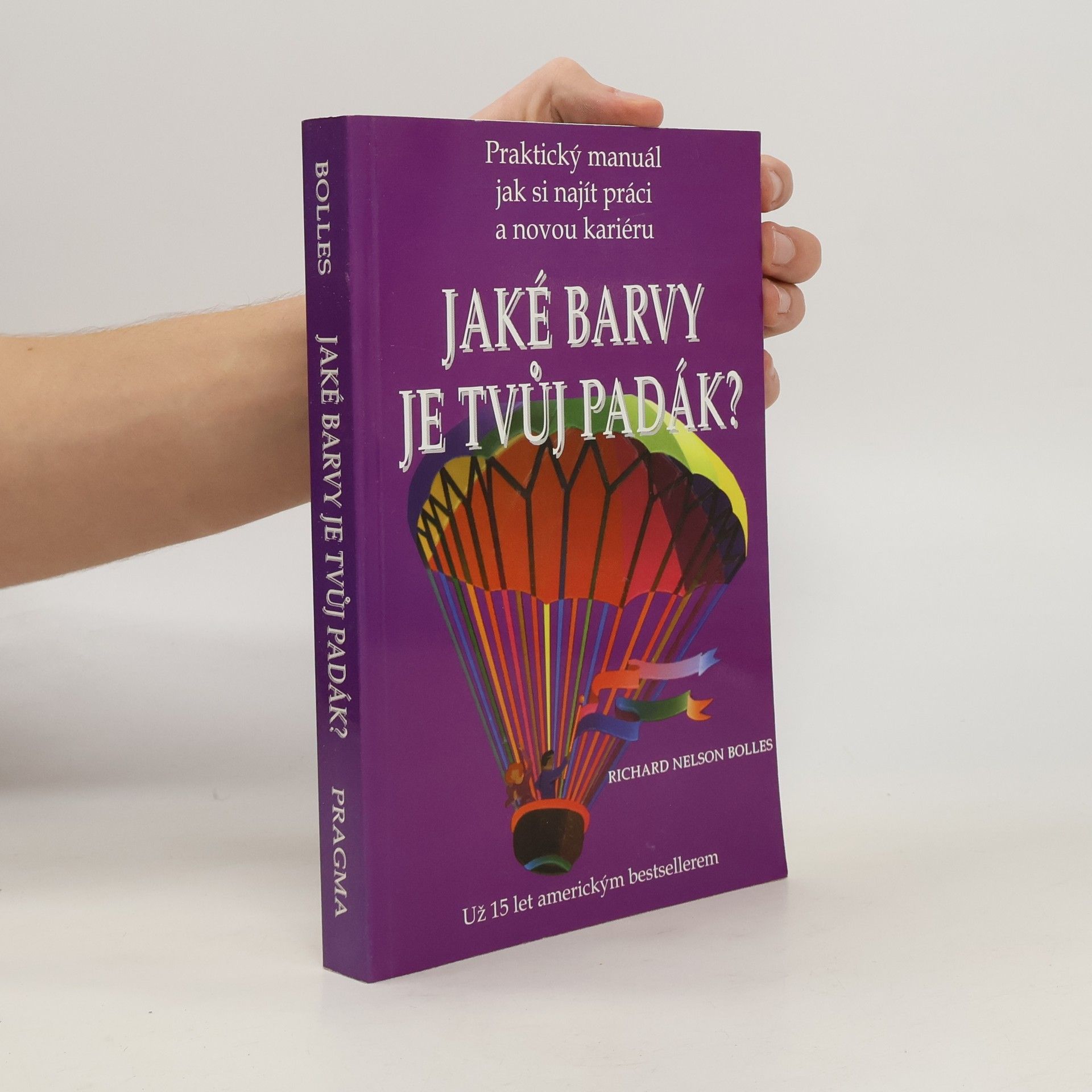 Richard Nelson Bolles Jaké barvy je tvůj padák?