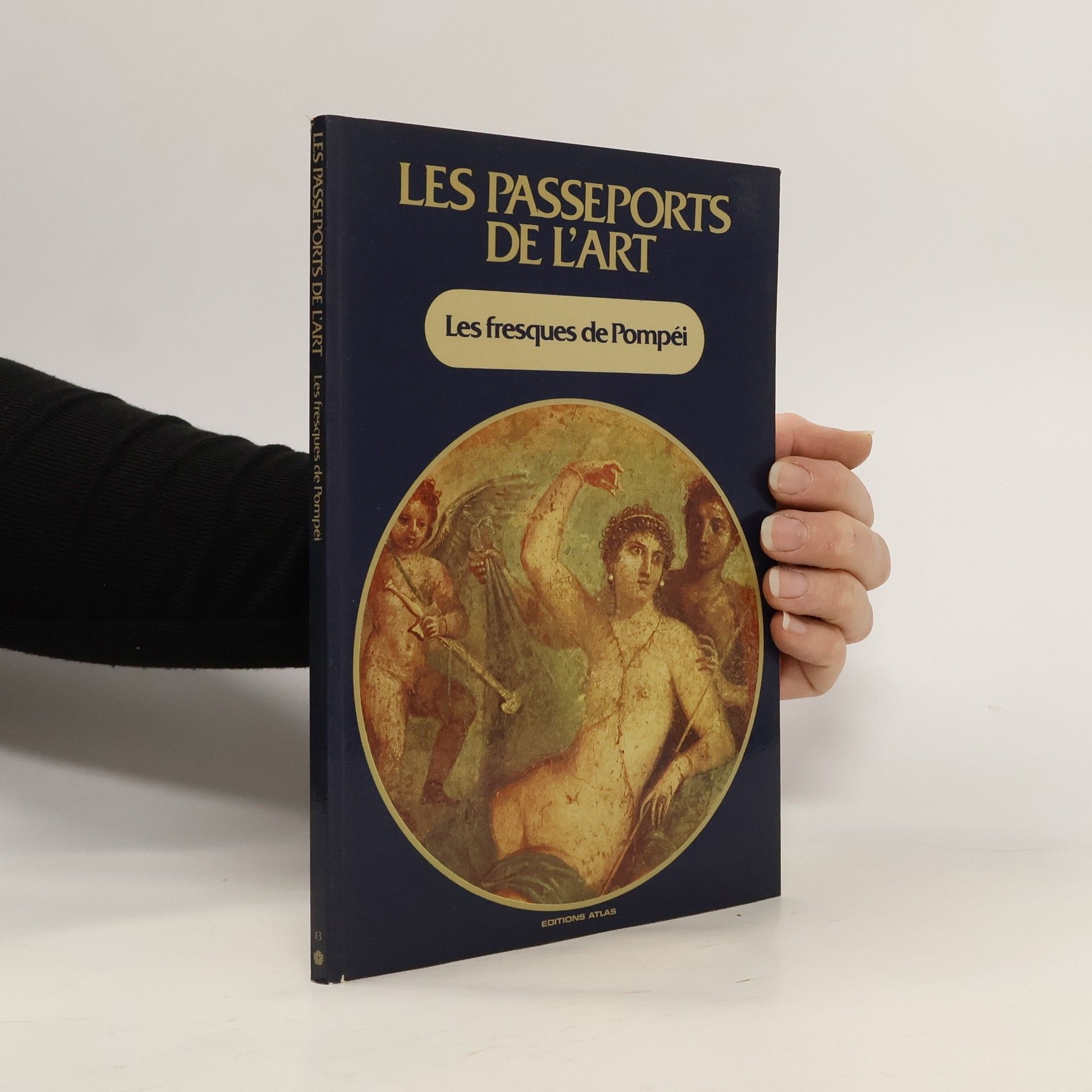 Auteurscollectief Les Passeports de l'Art: Les fresques de Pompéi