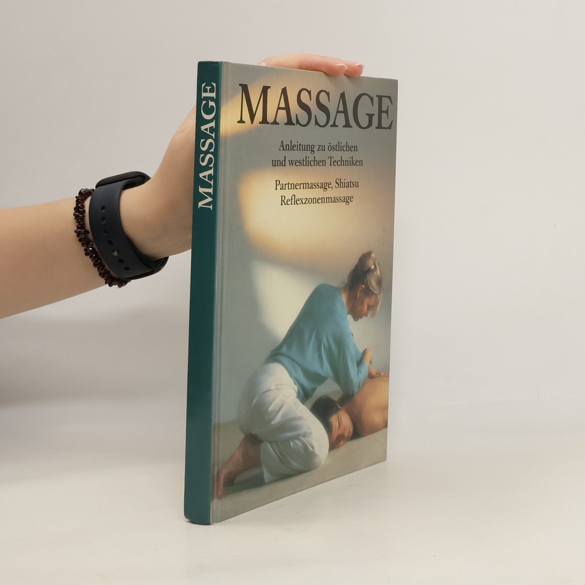 Autorenkollektiv Massage. Anleitung zu östlichen und westlichen Techniken