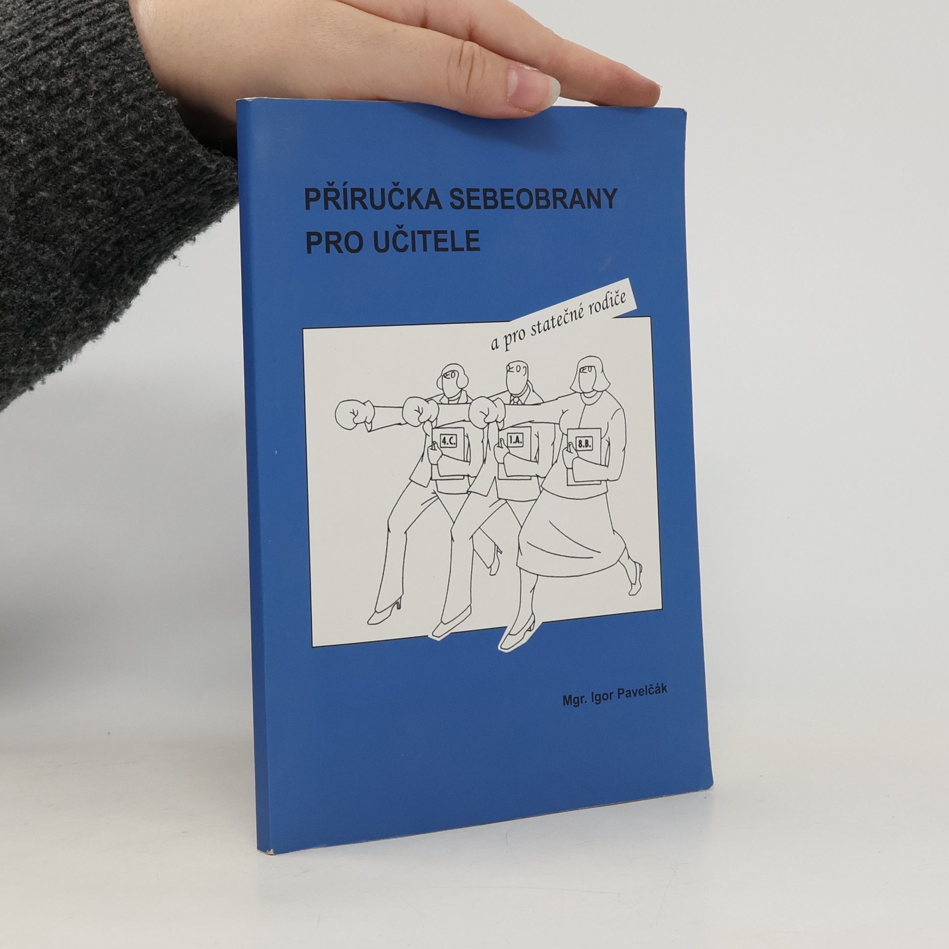 Příručka sebeobrany pro učitele a pro statečné rodiče