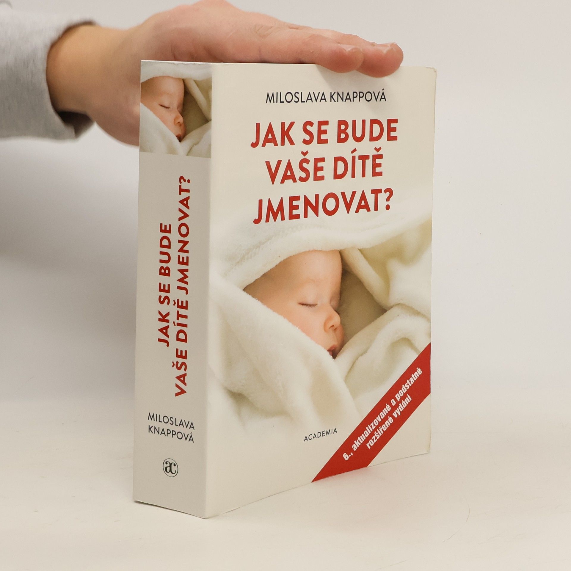 Miloslava Knappová Jak se bude vaše dítě jmenovat? 6. aktualizované a podstatně rozšířené vydání