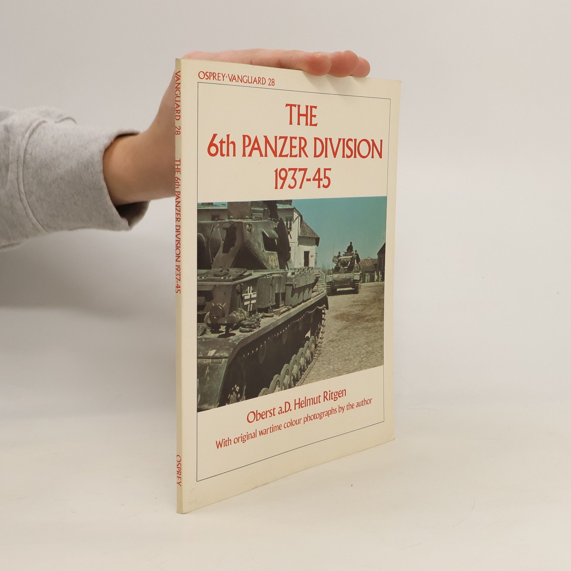 Helmut Ritgen The 6th Panzer Division 1937-45