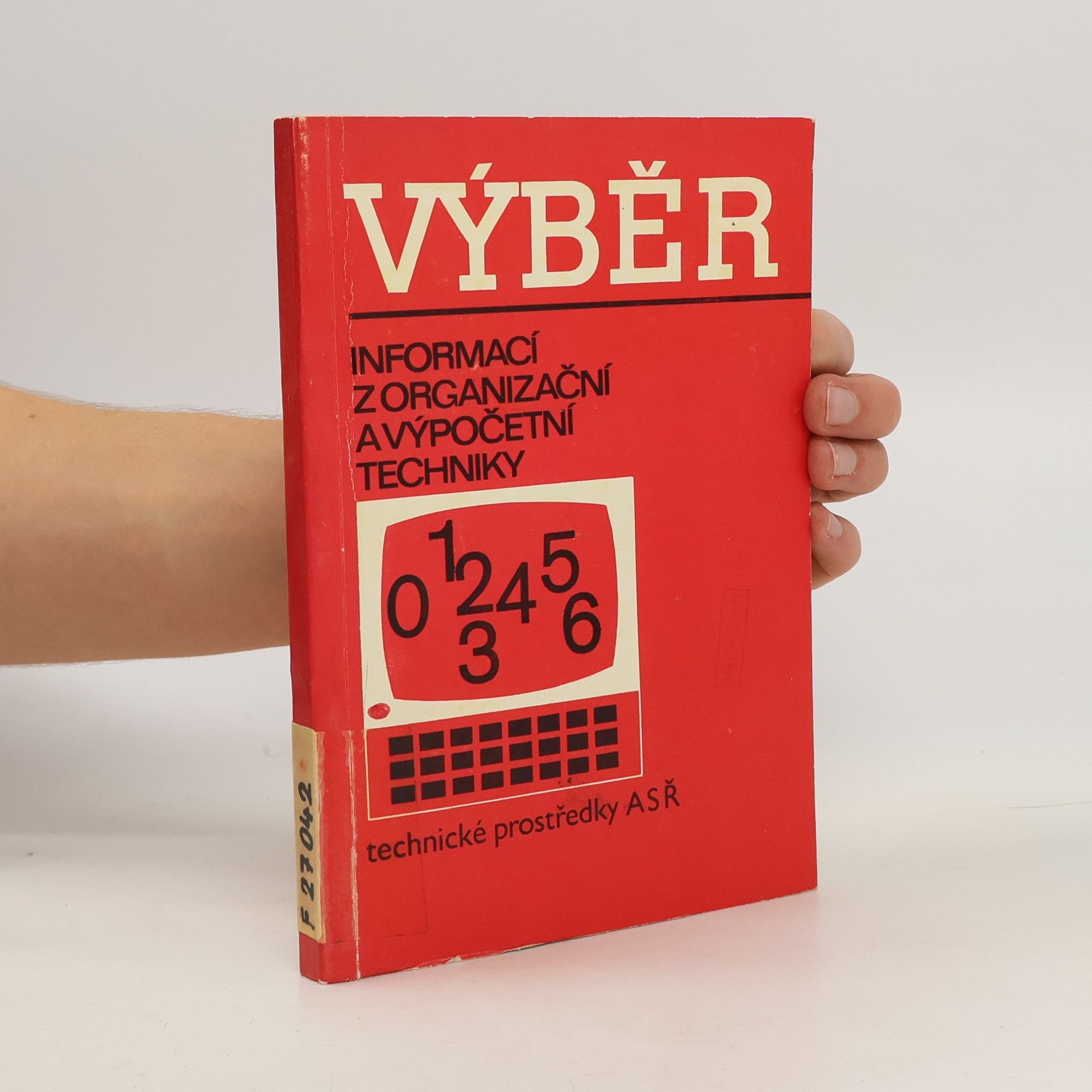 Various authors Výběr informací z organizační a výpočetní techniky. Technické prostředky ASŘ