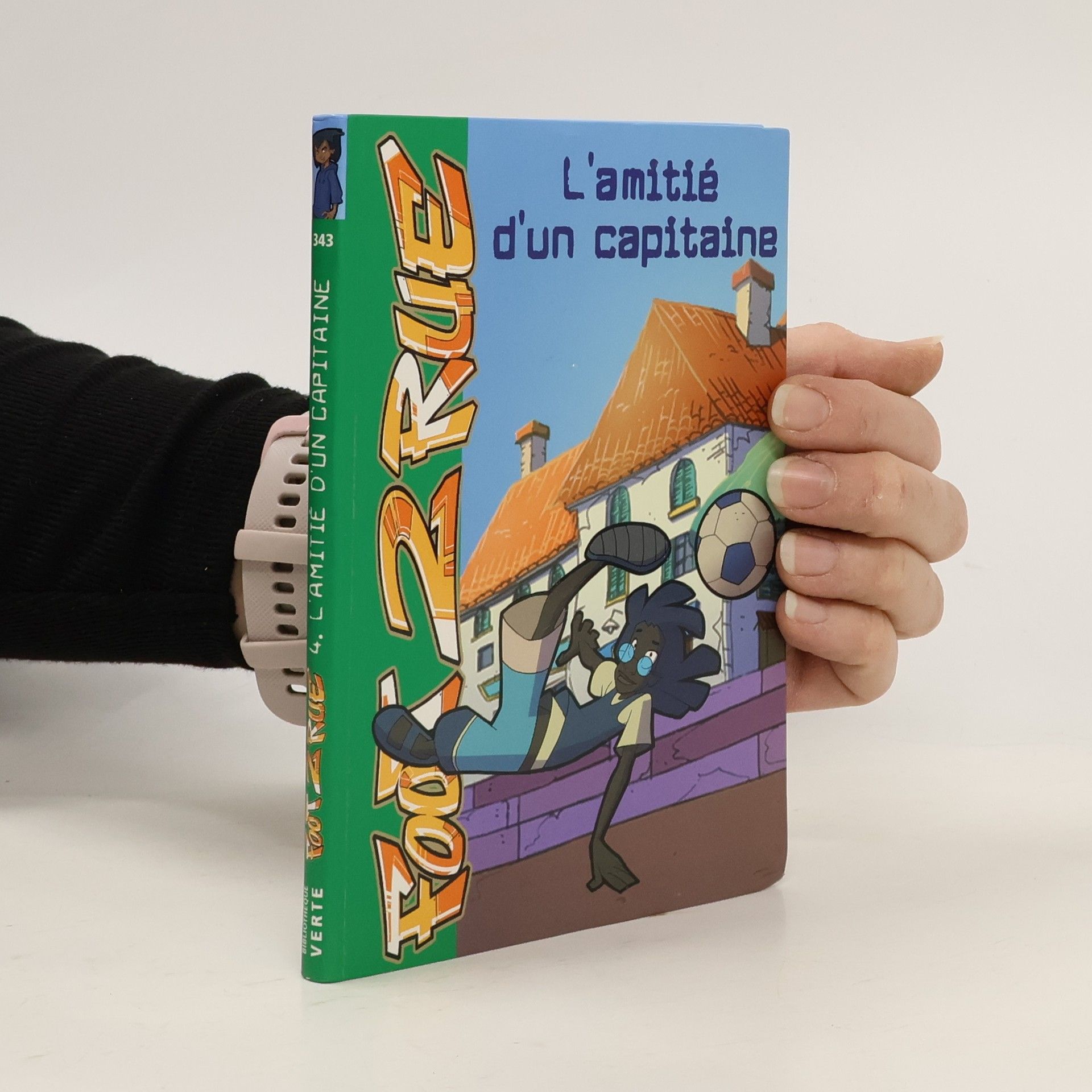 Foot 2 Rue - 4: L'amitié d'un capitaine