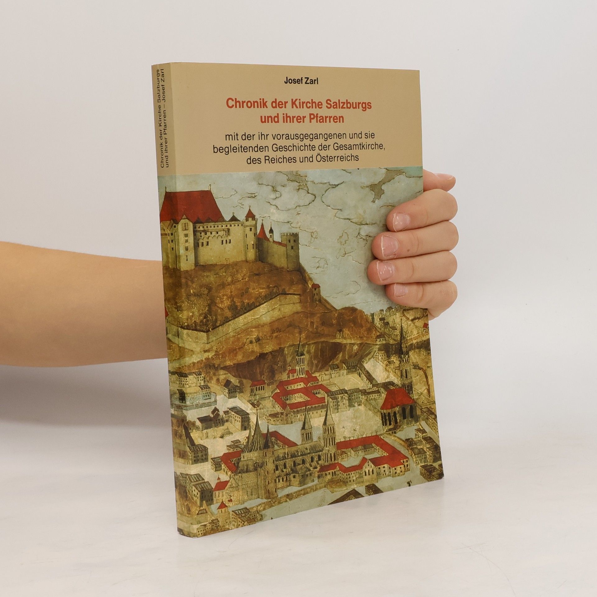Josef Zarl Chronik der Kirche Salzburgs und ihrer Pfarren