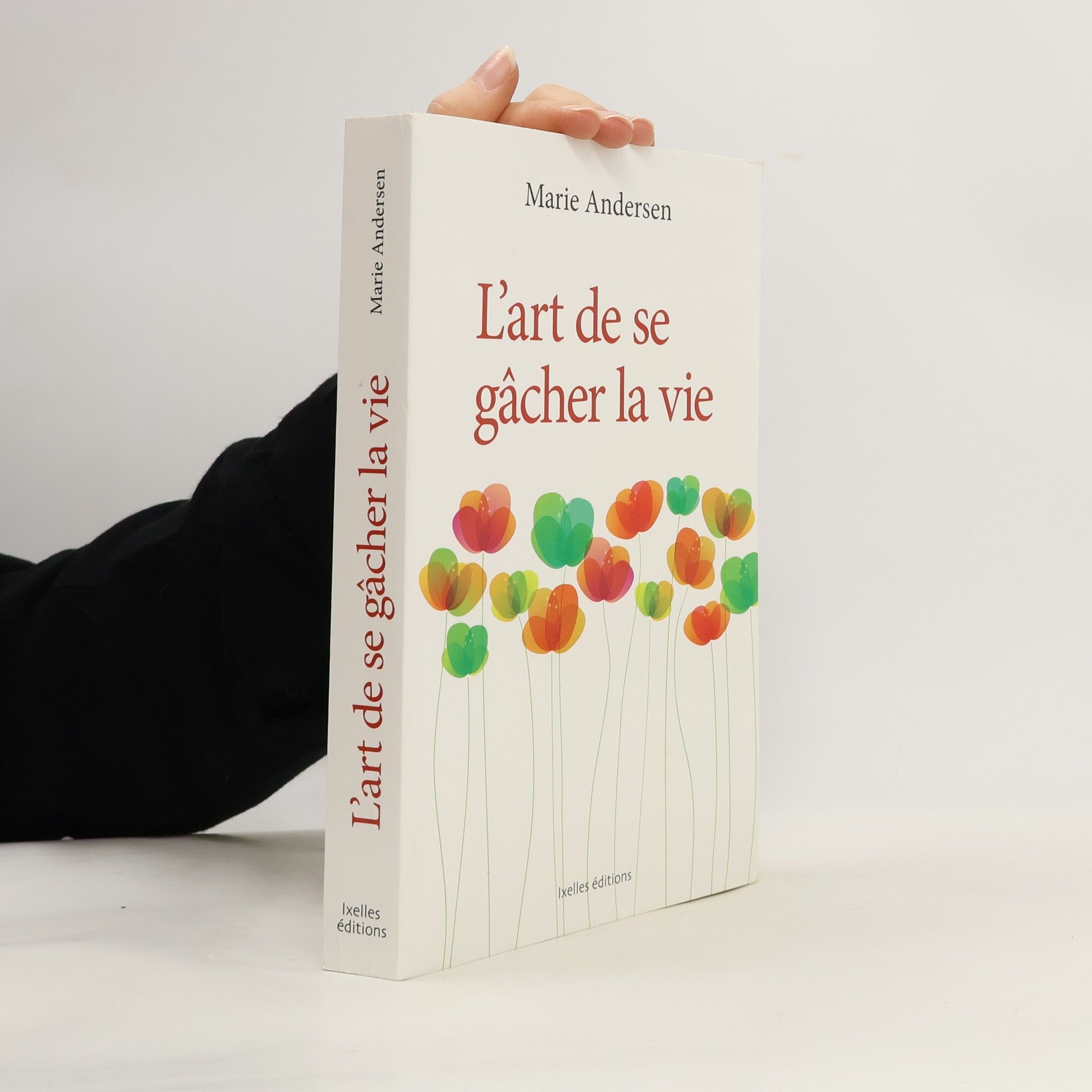Marie Andersen L'Art de se gâcher la vie