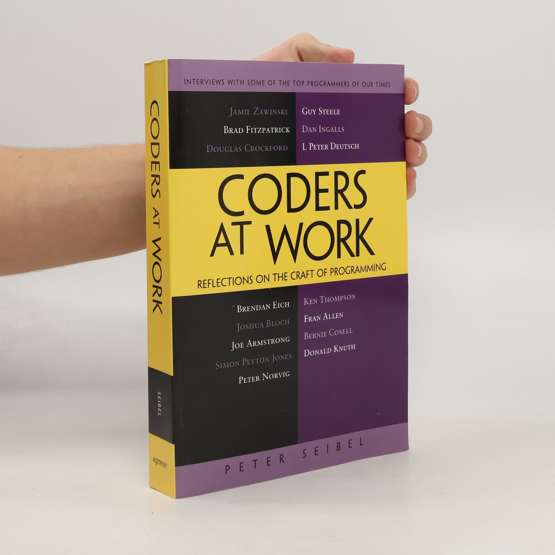 Peter Seibel Coders at Work. Reflections on the Craft of Programming