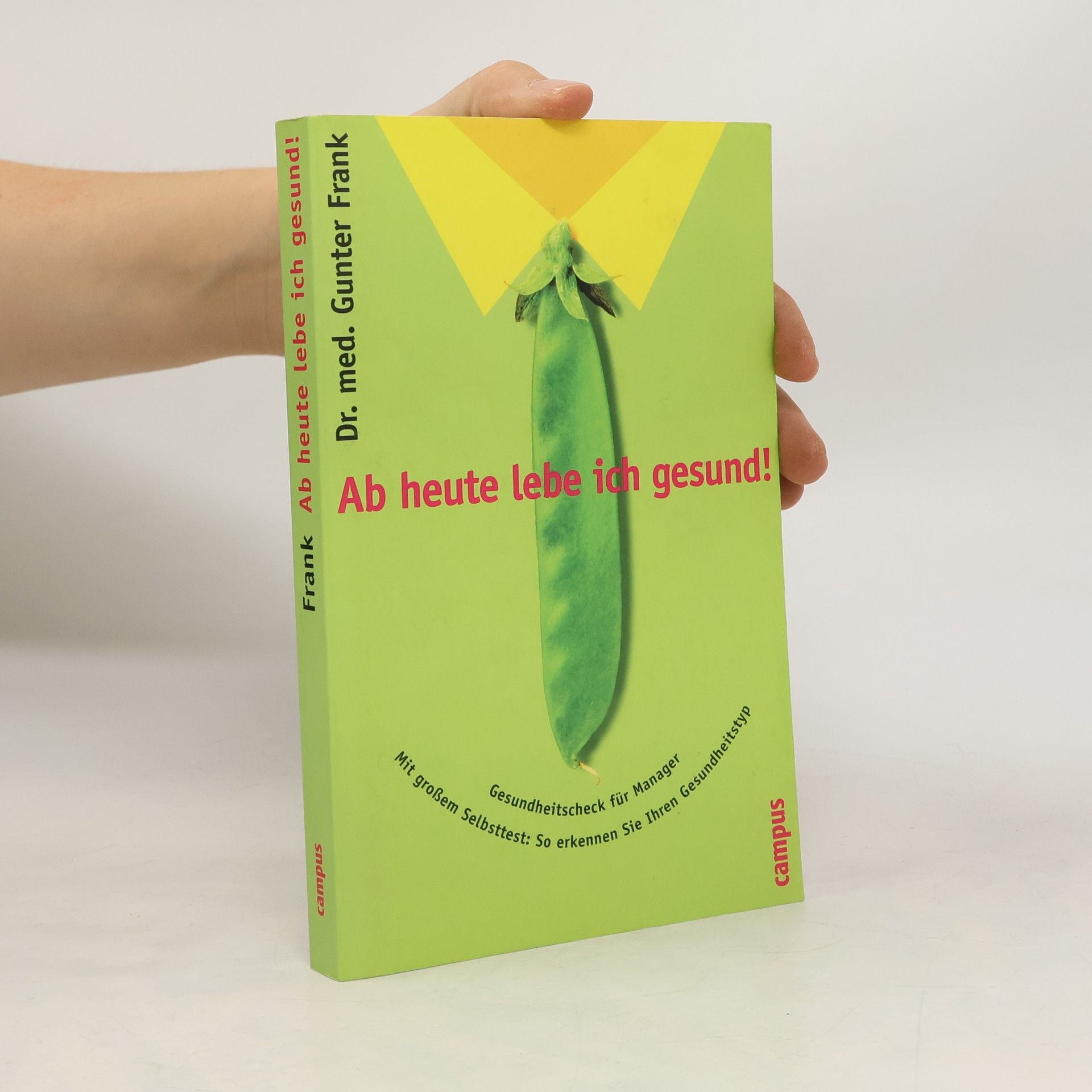 Gunter Frank Ab heute lebe ich gesund