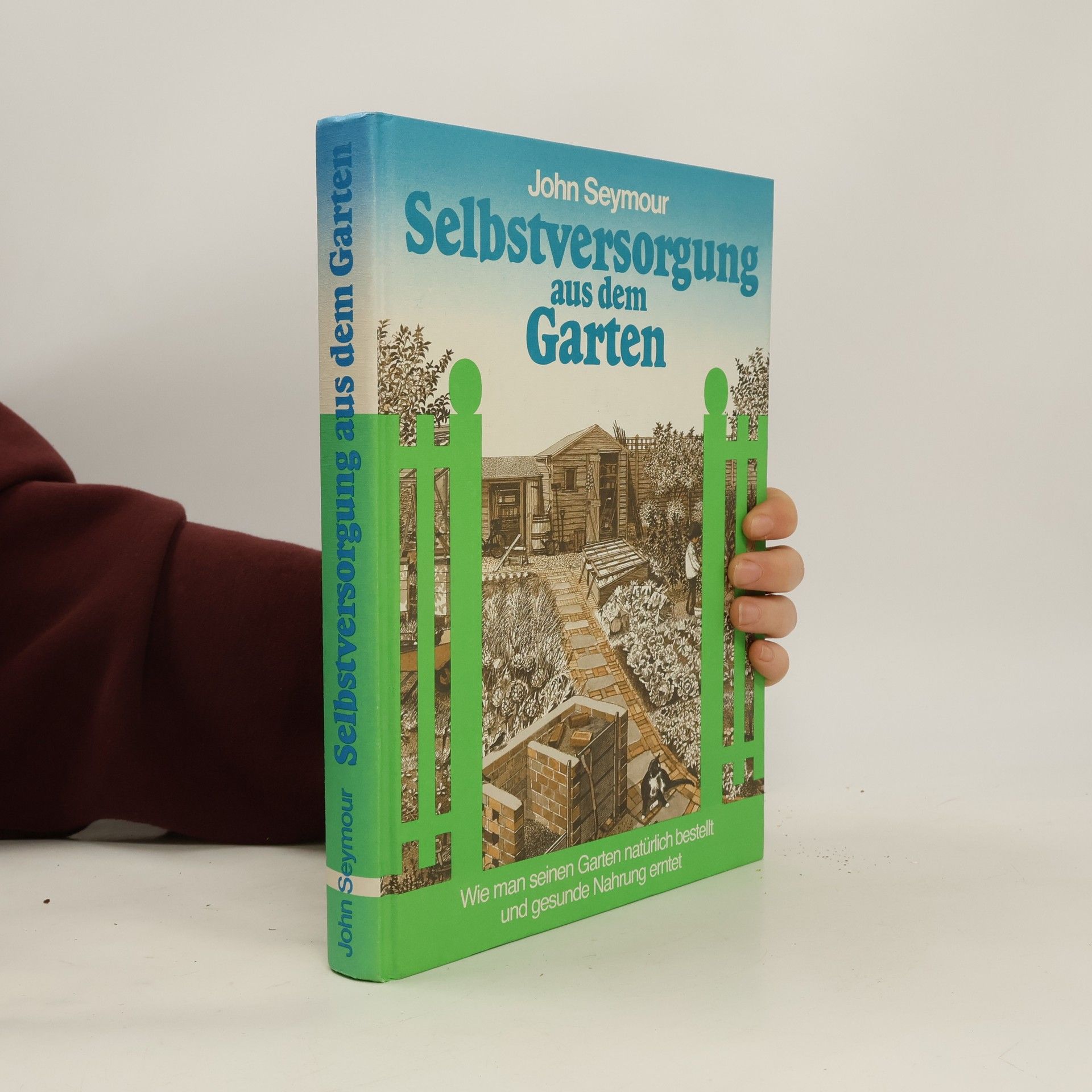 John Seymour Selbstversorgung aus dem Garten