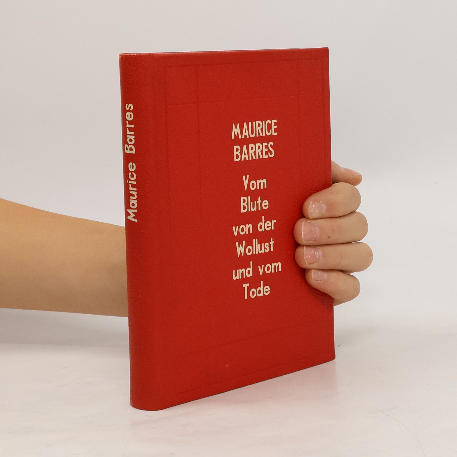 Maurice Barrès Vom Blute von der Wollust und vom Tode