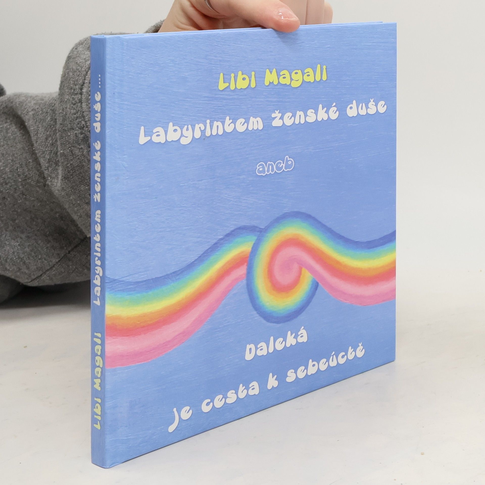 Libi Magali Labyrintem ženské duše aneb Daleká je cesta k sebeúctě