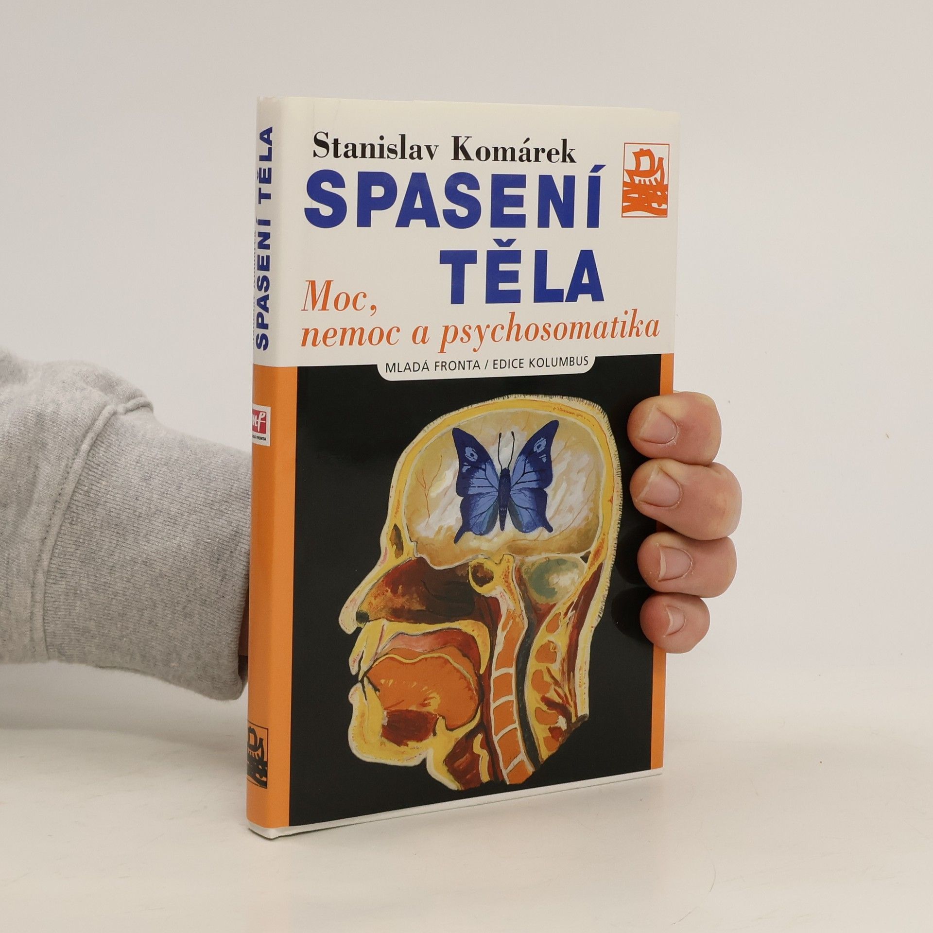 Stanislav Komárek Spasení těla: Moc, nemoc a psychosomatika