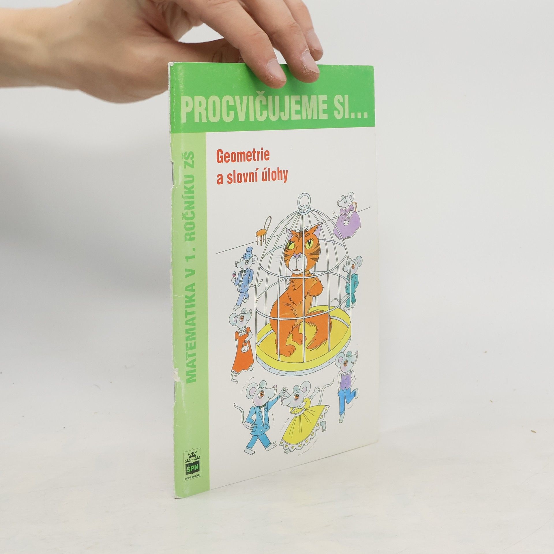Michaela Kaslová Procvičujeme si... Geometrie a slovní úlohy 1. r. - Matematika pro 1. ročník ZŠ