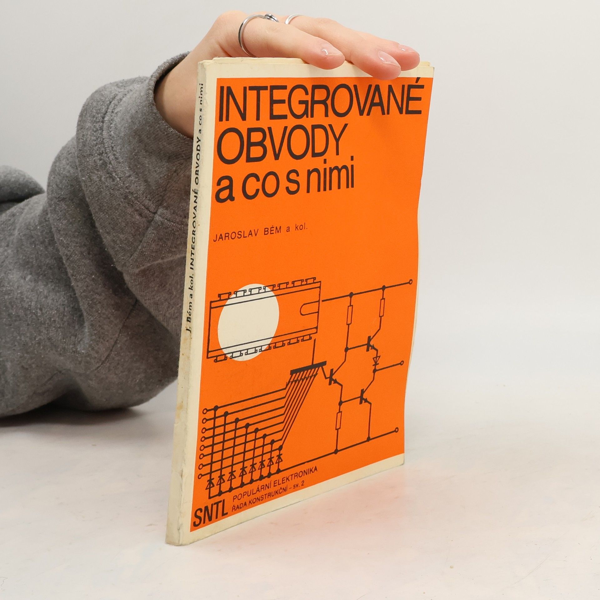 Jaroslav Bém Integrované obvody a co s nimi