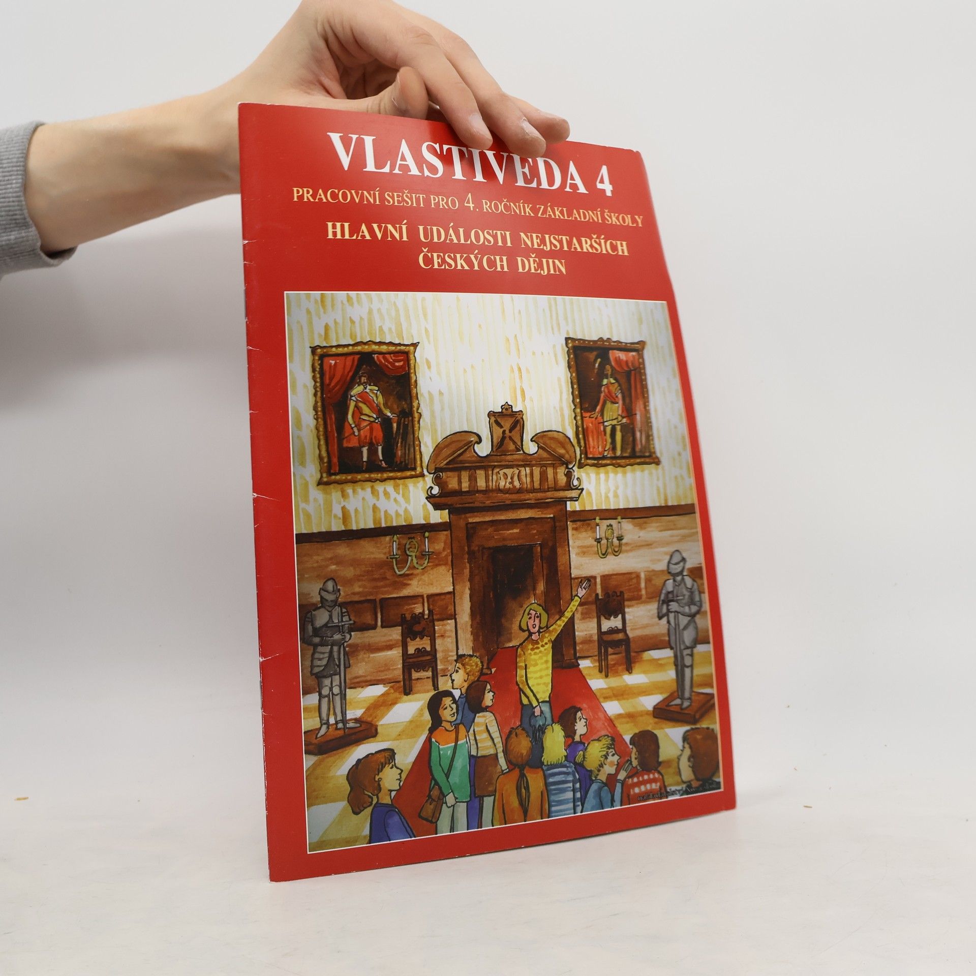 Iva Stříbrná Vlastivěda 4. Hlavní události nejstarších českých dějin. Pracovní sešit pro 4. ročník ZŠ