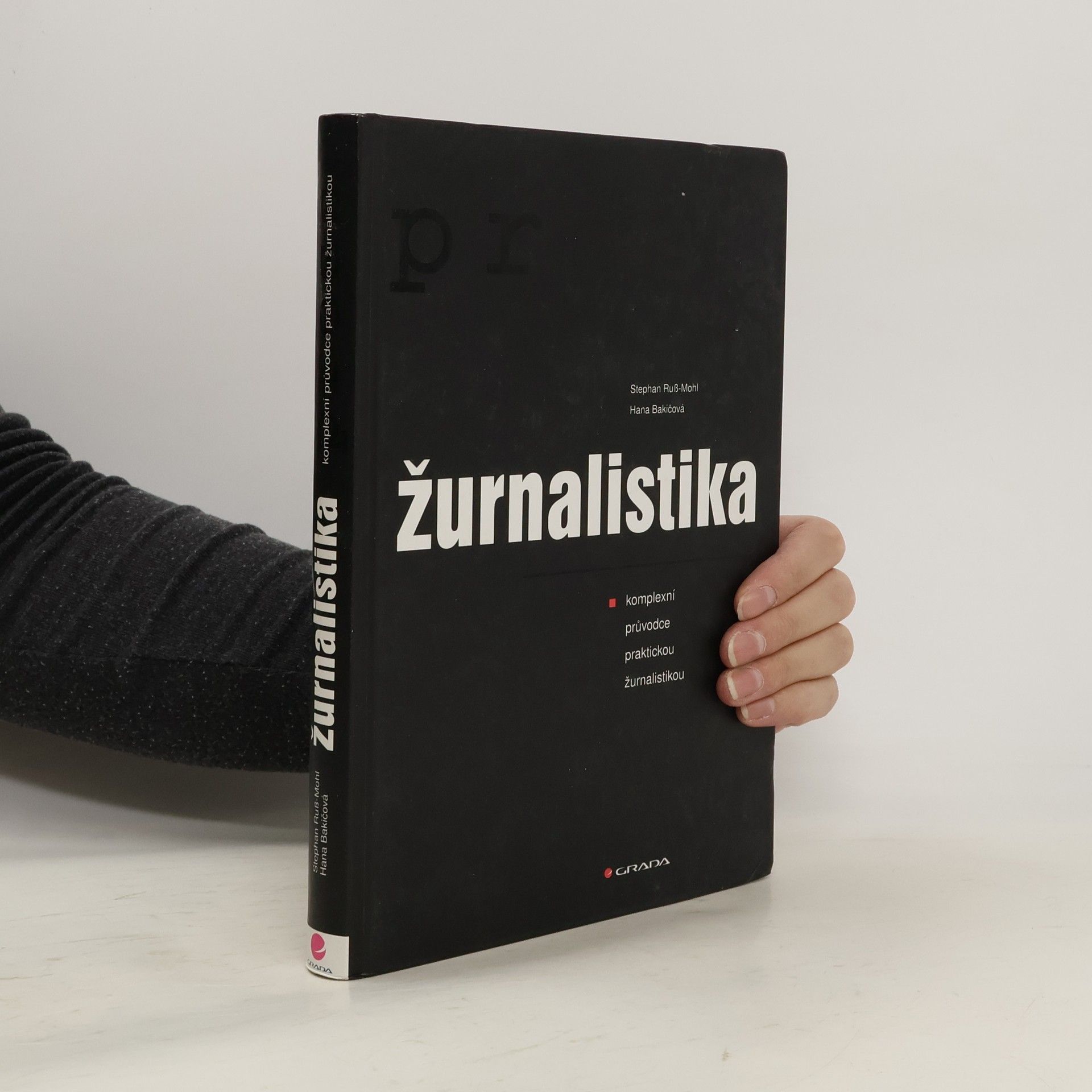 Stephan Ruß Mohl Žurnalistika : komplexní průvodce praktickou žurnalistikou