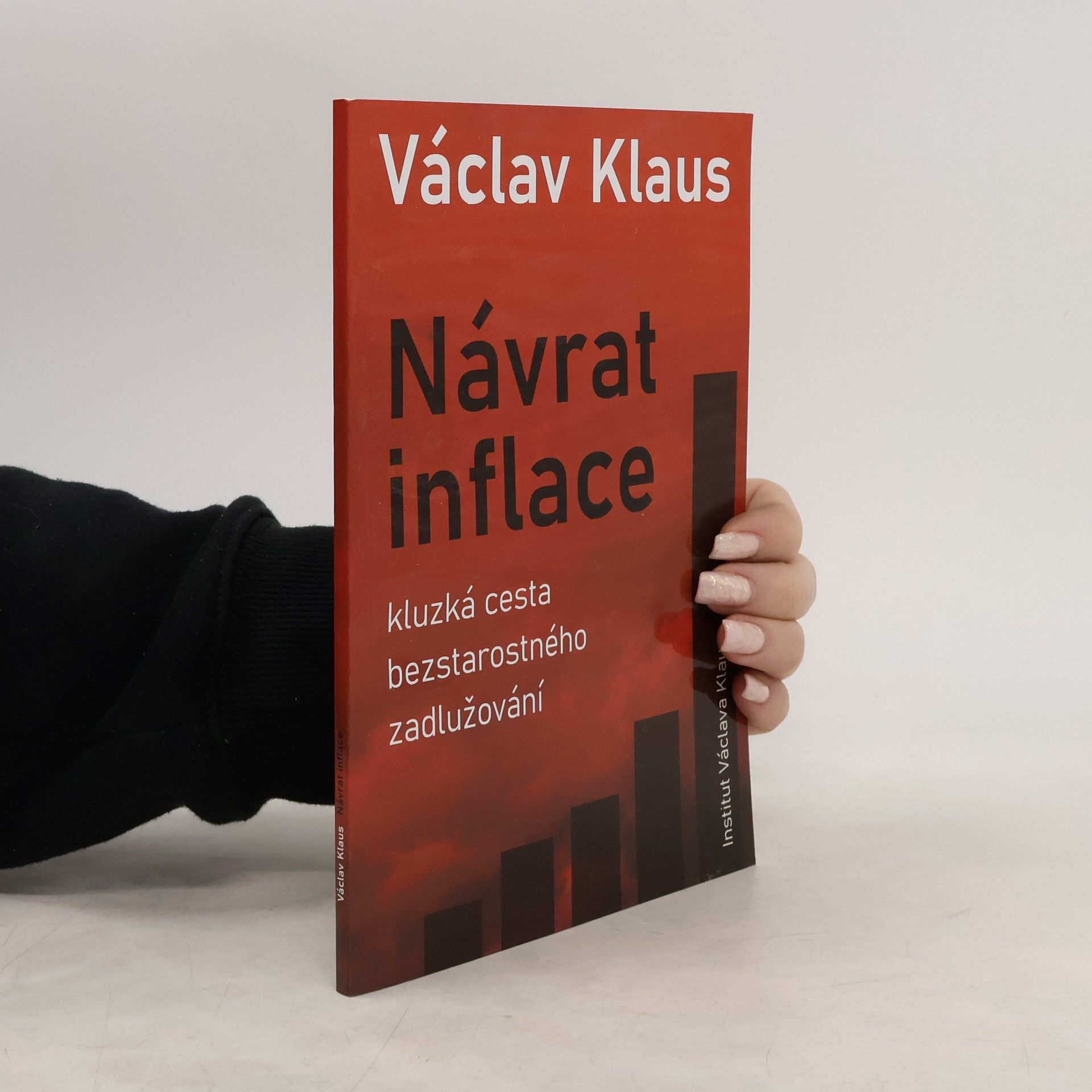 Václav Klaus Návrat inflace : kluzská cesta bezstarostného zadlužování