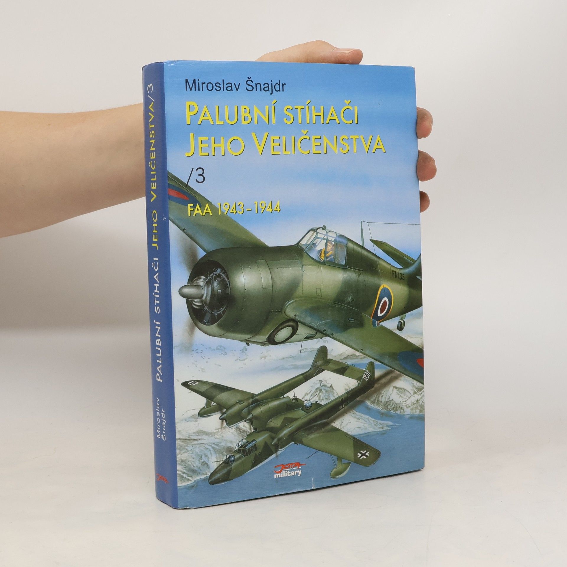 Miroslav Šnajdr Palubní stíhači jeho veličenstva / 3 - FAA