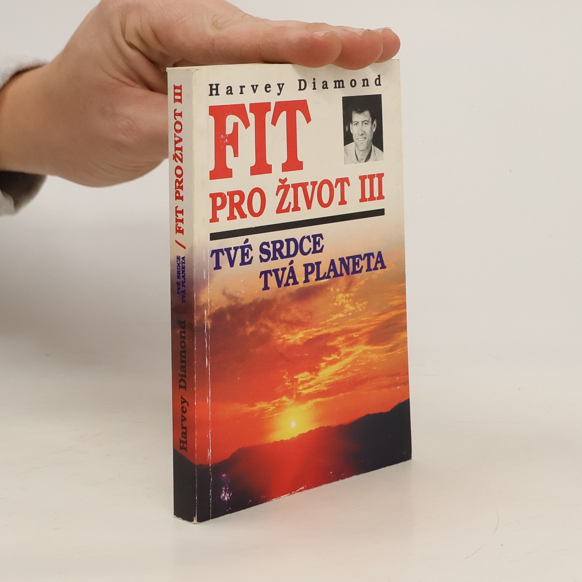 Harvey Diamond Fit pro život III : tvé srdce - tvá planeta
