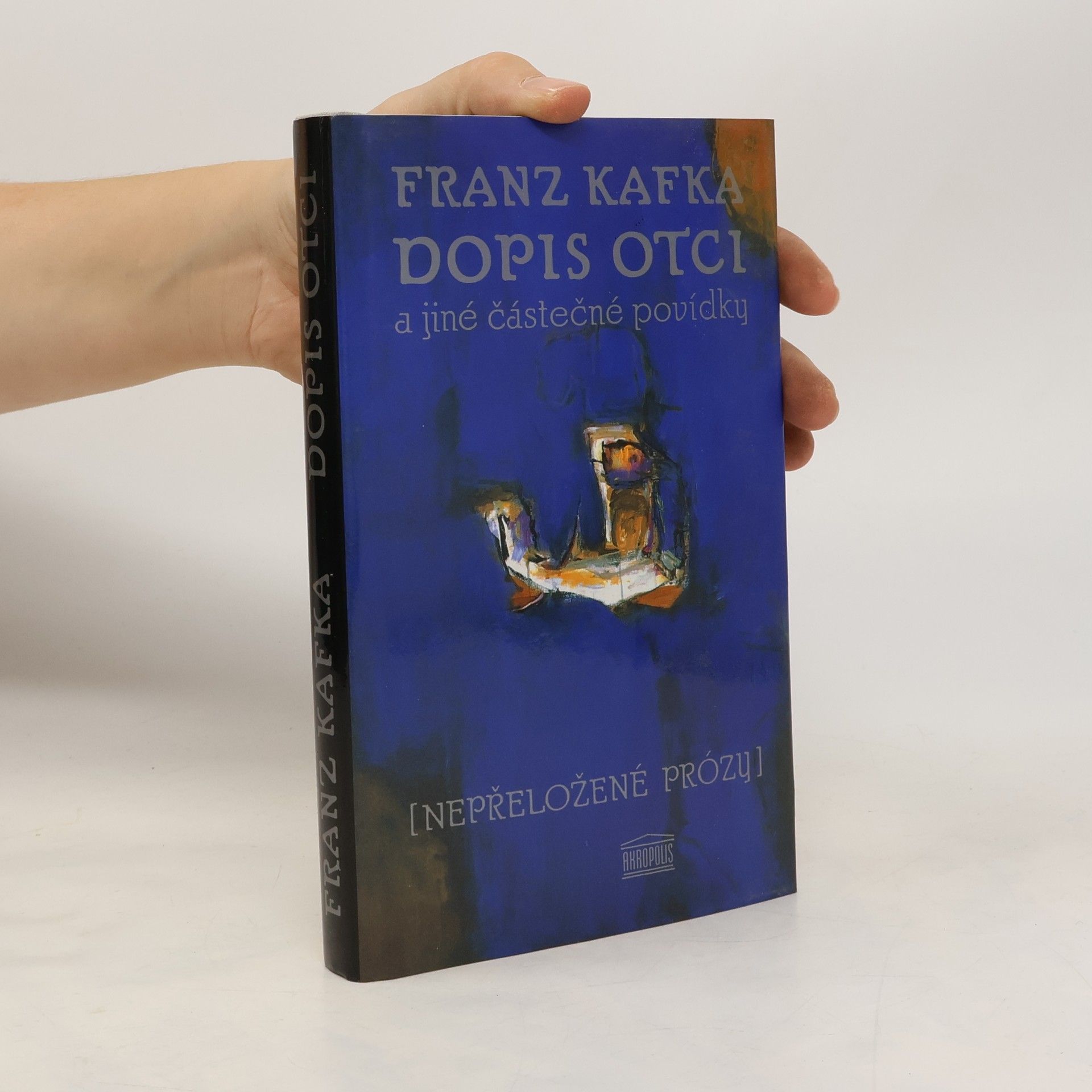 Franz Kafka Dopis otci a jiné částečné povídky : (nepřeložené prózy)