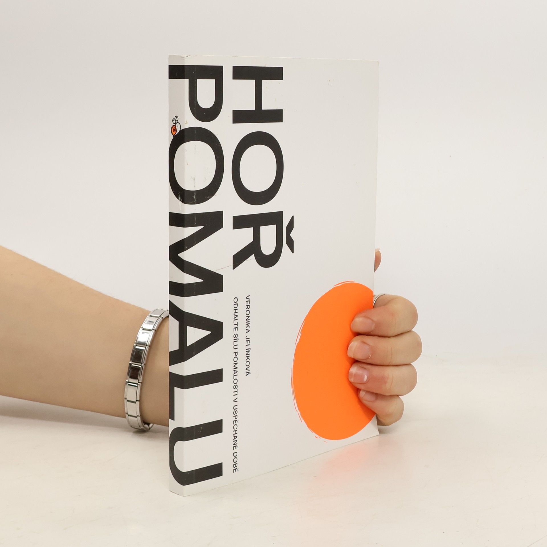 Veronika Jelínková Hoř pomalu. Odhalte sílu pomalosti v uspěchané době